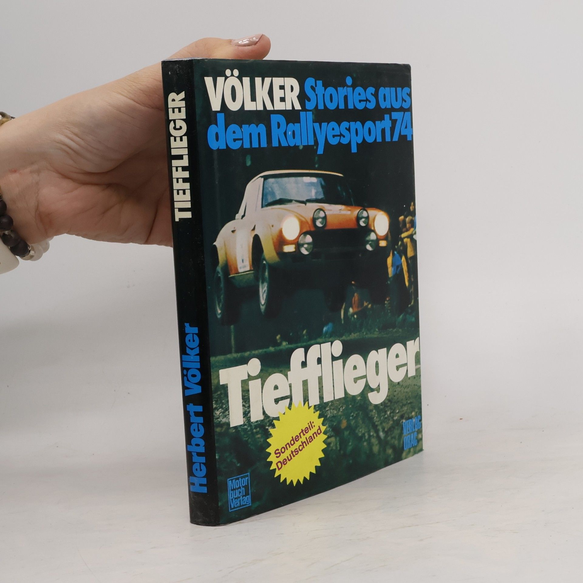 Herbert Völker Tiefflieger: Stories aus d. Rallyesport 1974