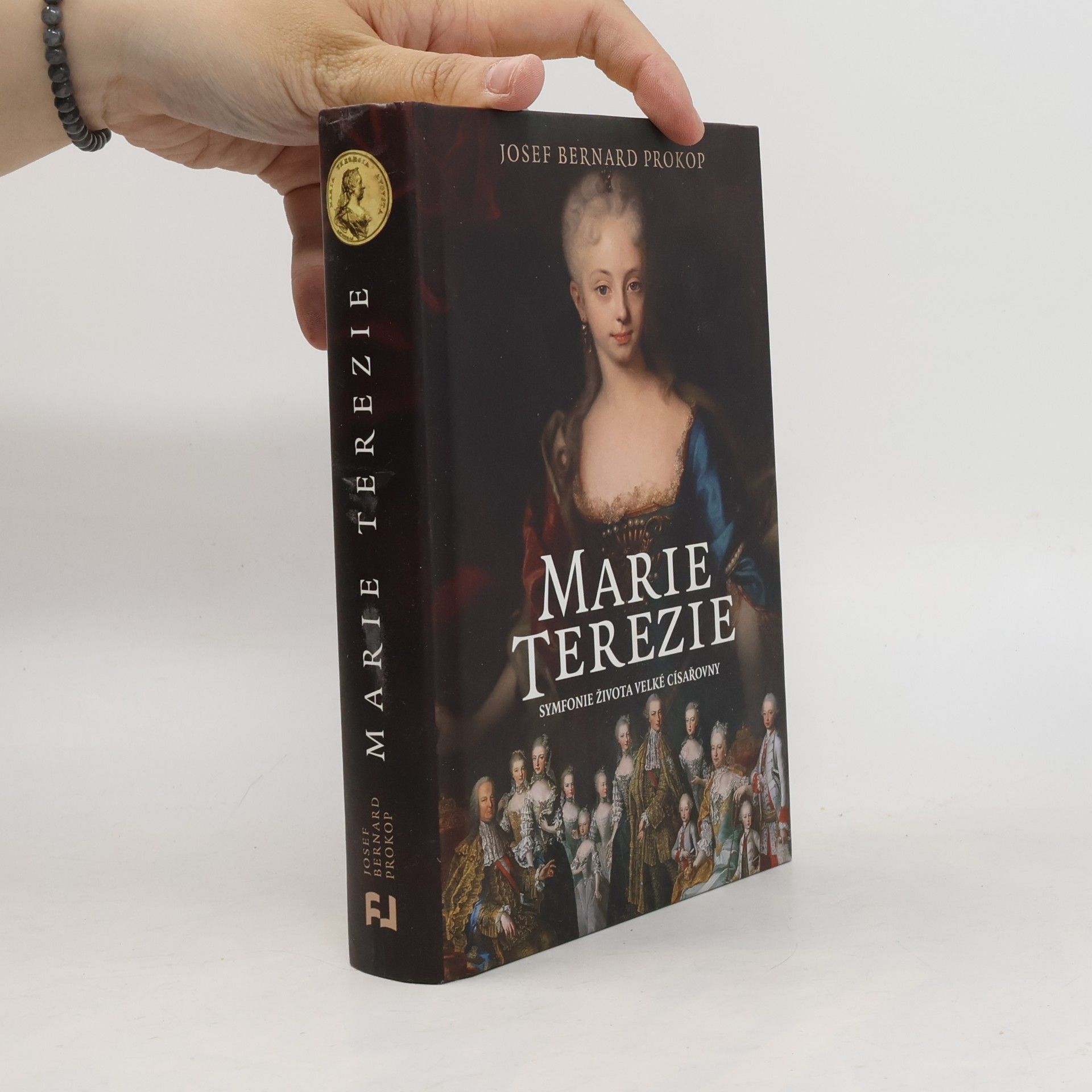 Josef Bernard Prokop Marie Terezie : symfonie života velké císařovny