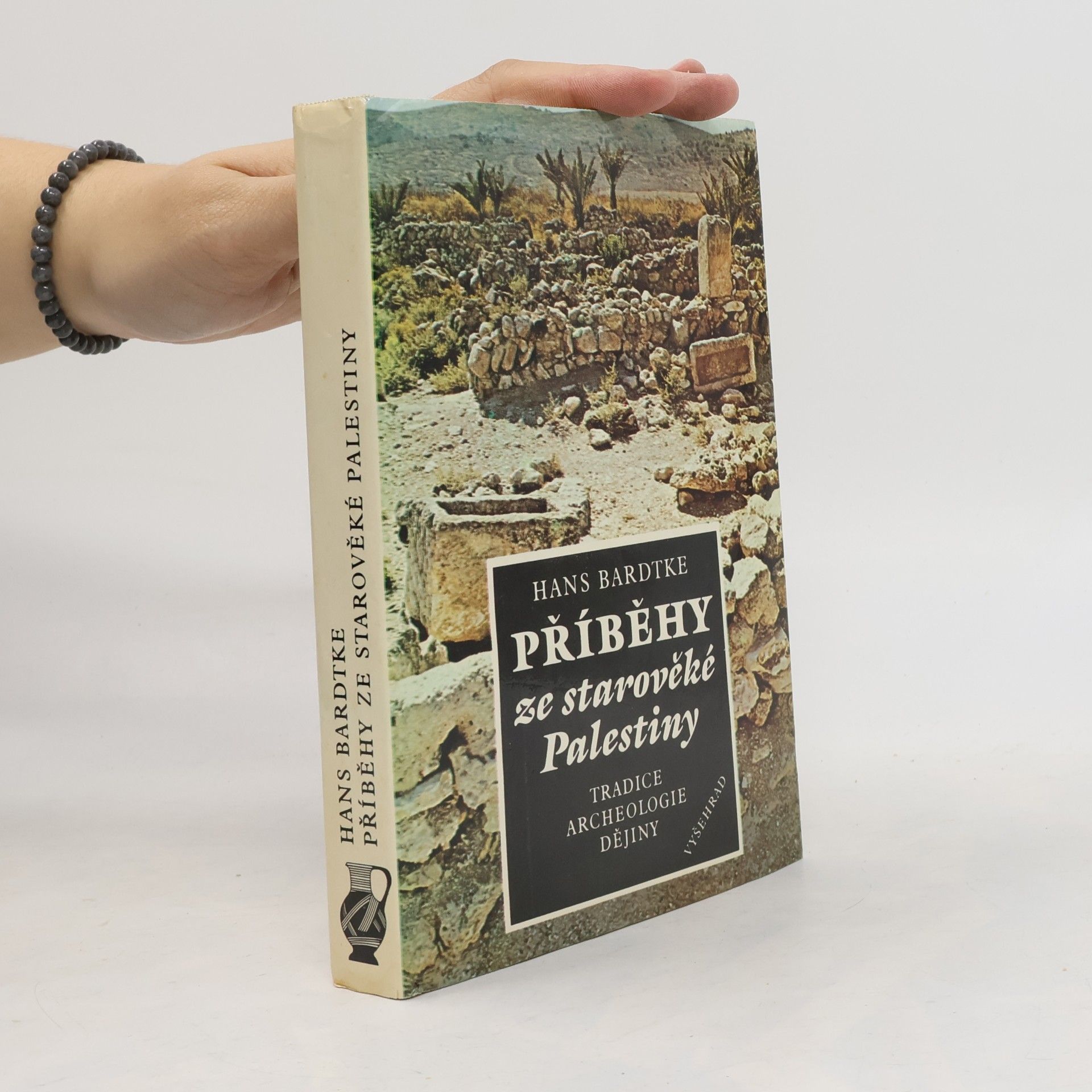 Hans Bardtke Příběhy ze starověké Palestiny - Tradice, Archeologie, Dějiny