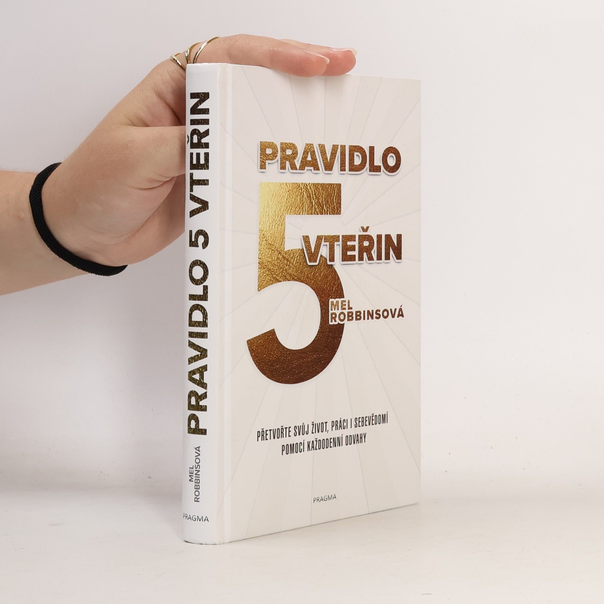 Mel Robbins Pravidlo pěti vteřin