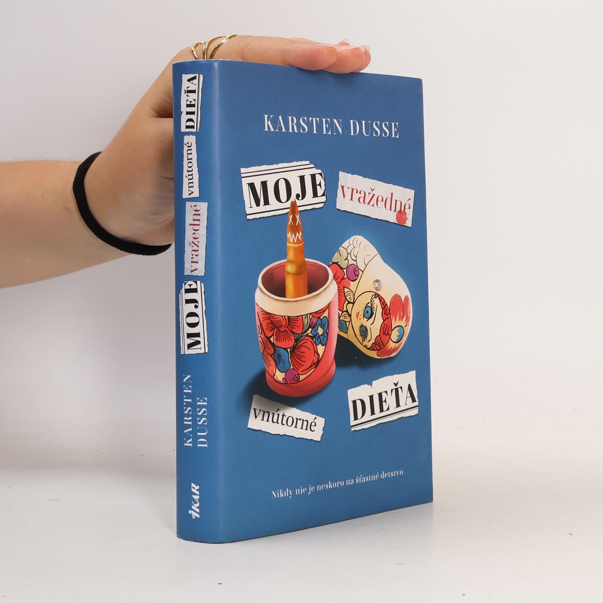 Karsten Dusse Moje vražedné vnútorné dieťa