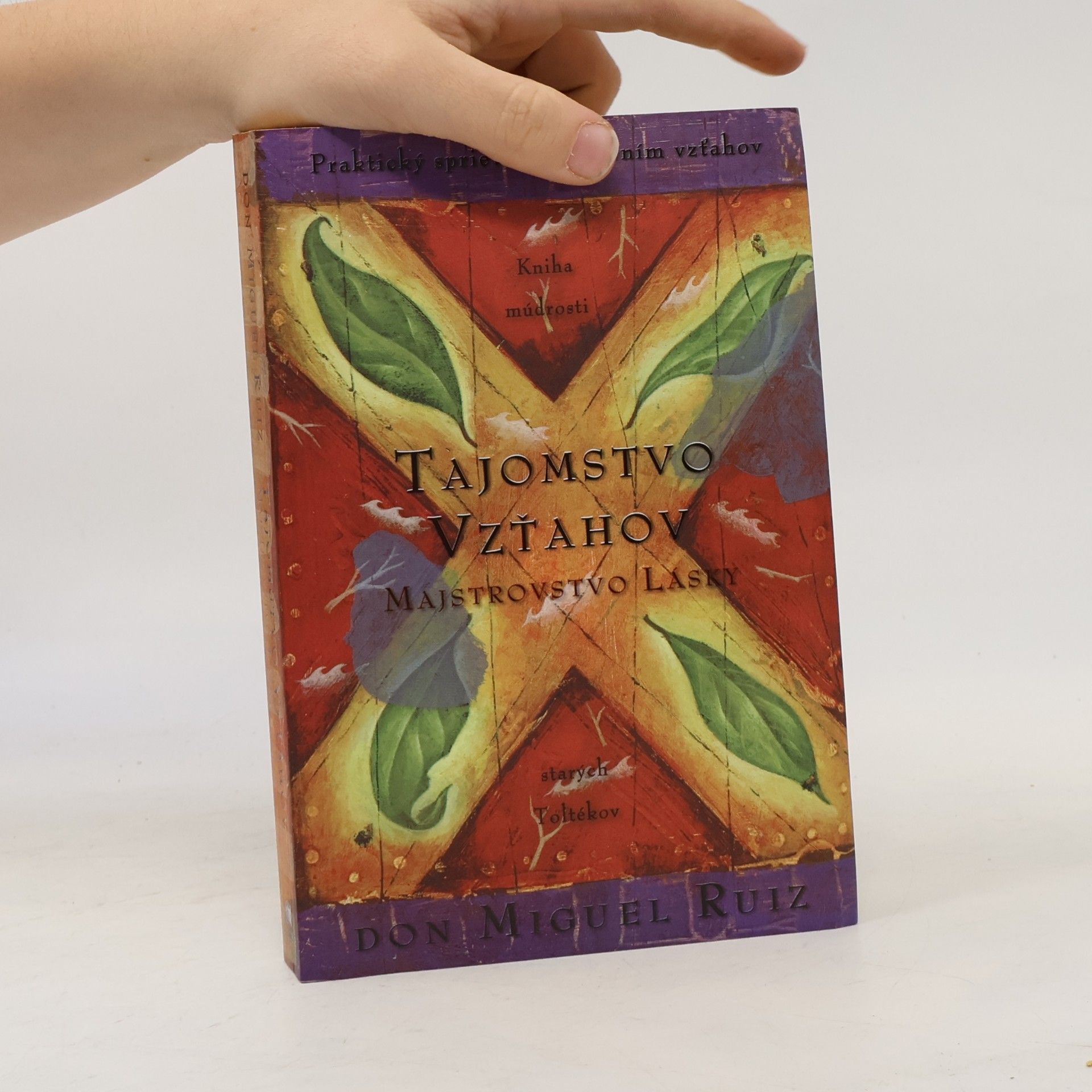 Don Miguel Ruiz Tajomstvo vzťahov. Majstrovstvo lásky. Kniha múdrosti starých Toltékov