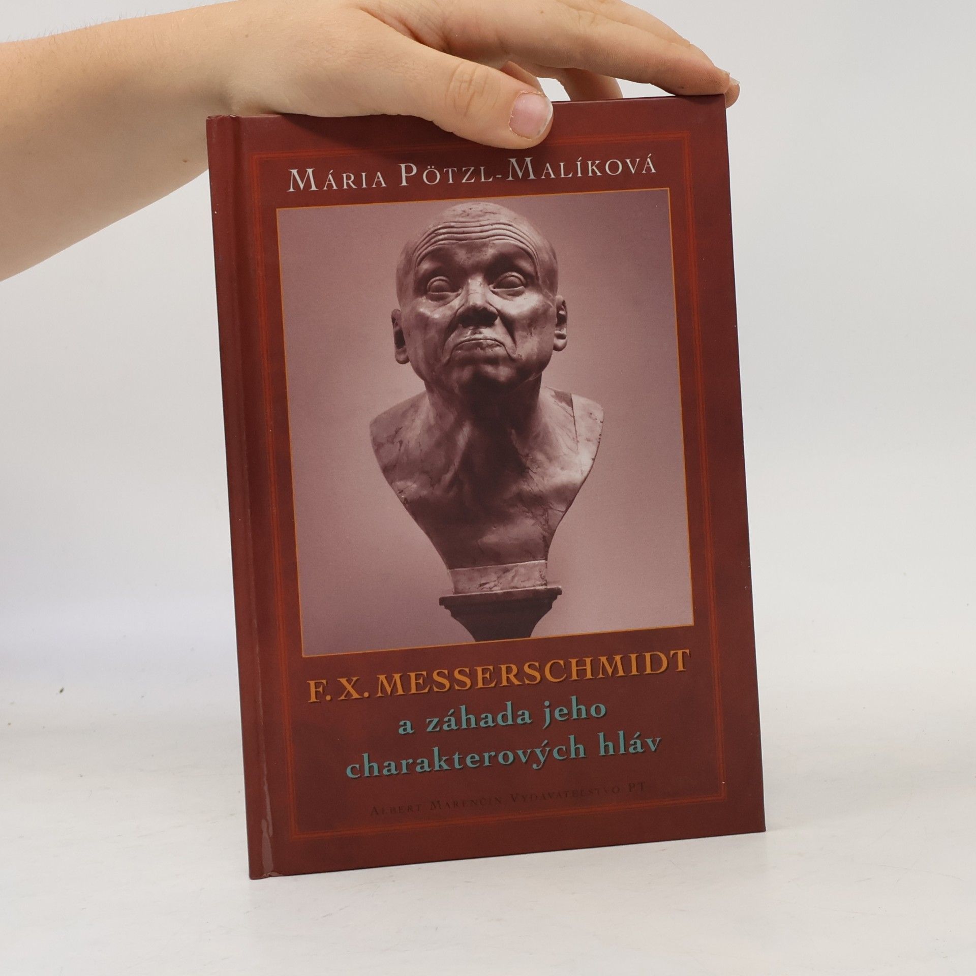 Mária Malíková F. X. Messerschmidt a záhada jeho charakterových hláv