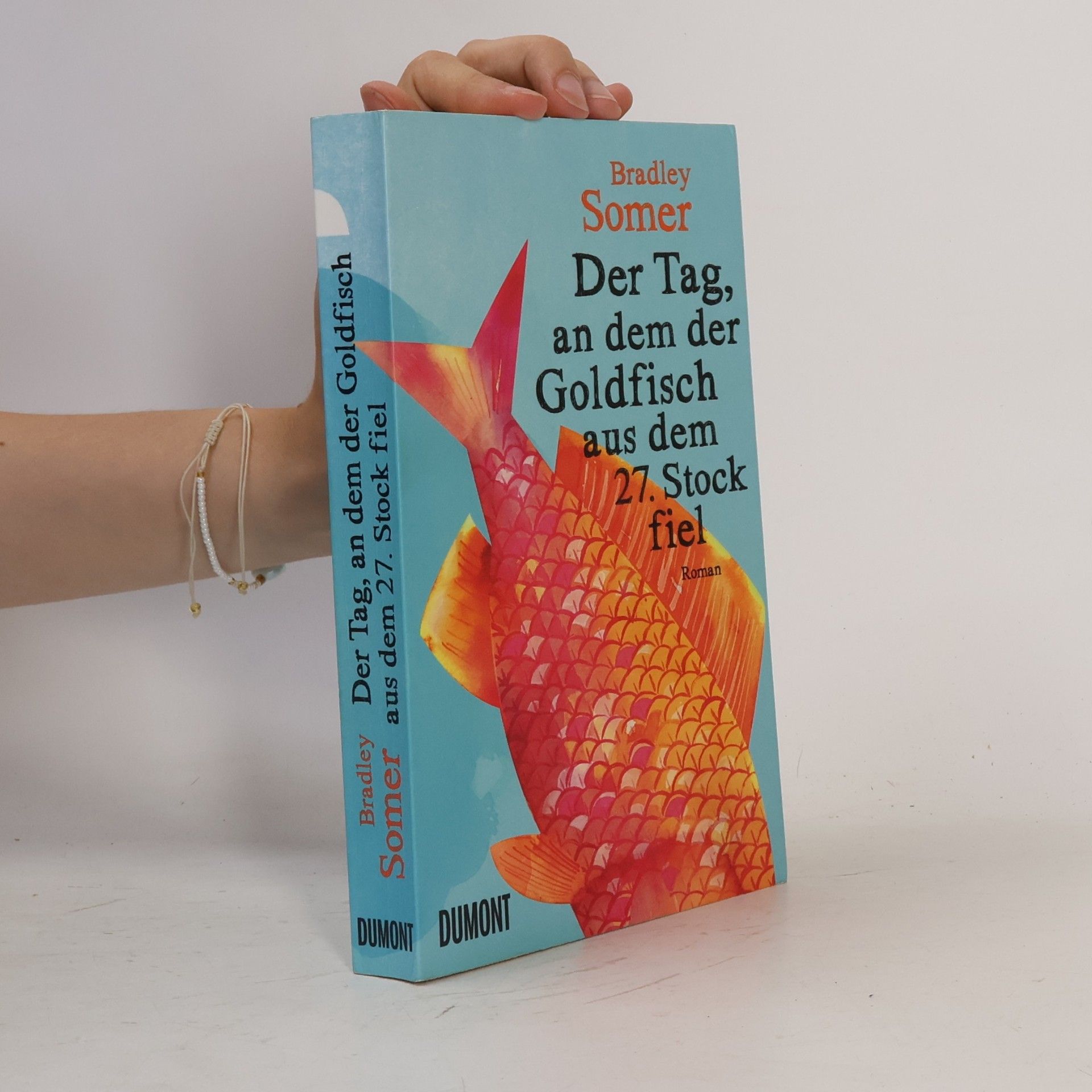 Bradley Somer Der Tag, an dem der Goldfisch aus dem 27. Stock fiel