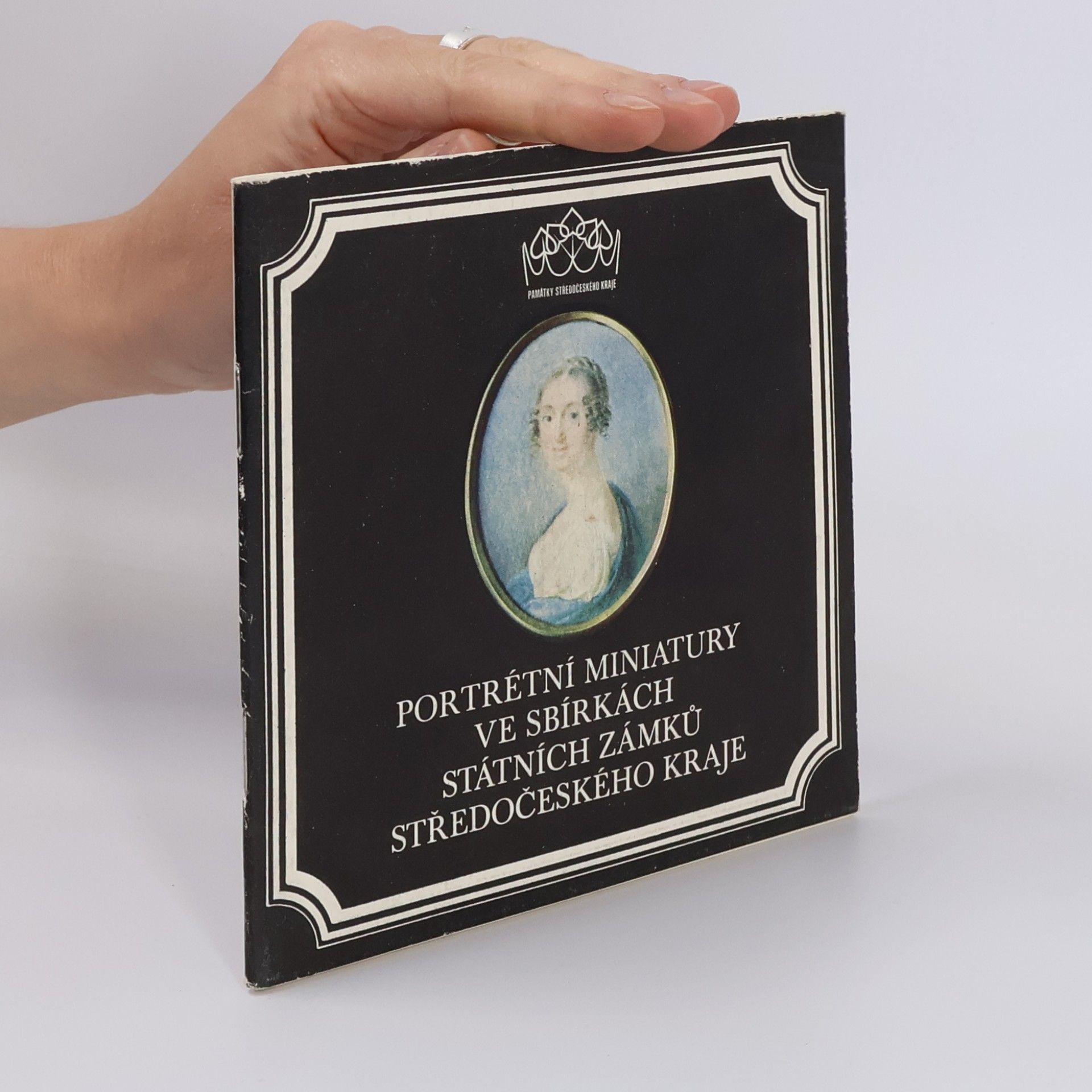 Alena Horynová Portrétní miniatury ve sbírkách státních zámků Středočeského kraje