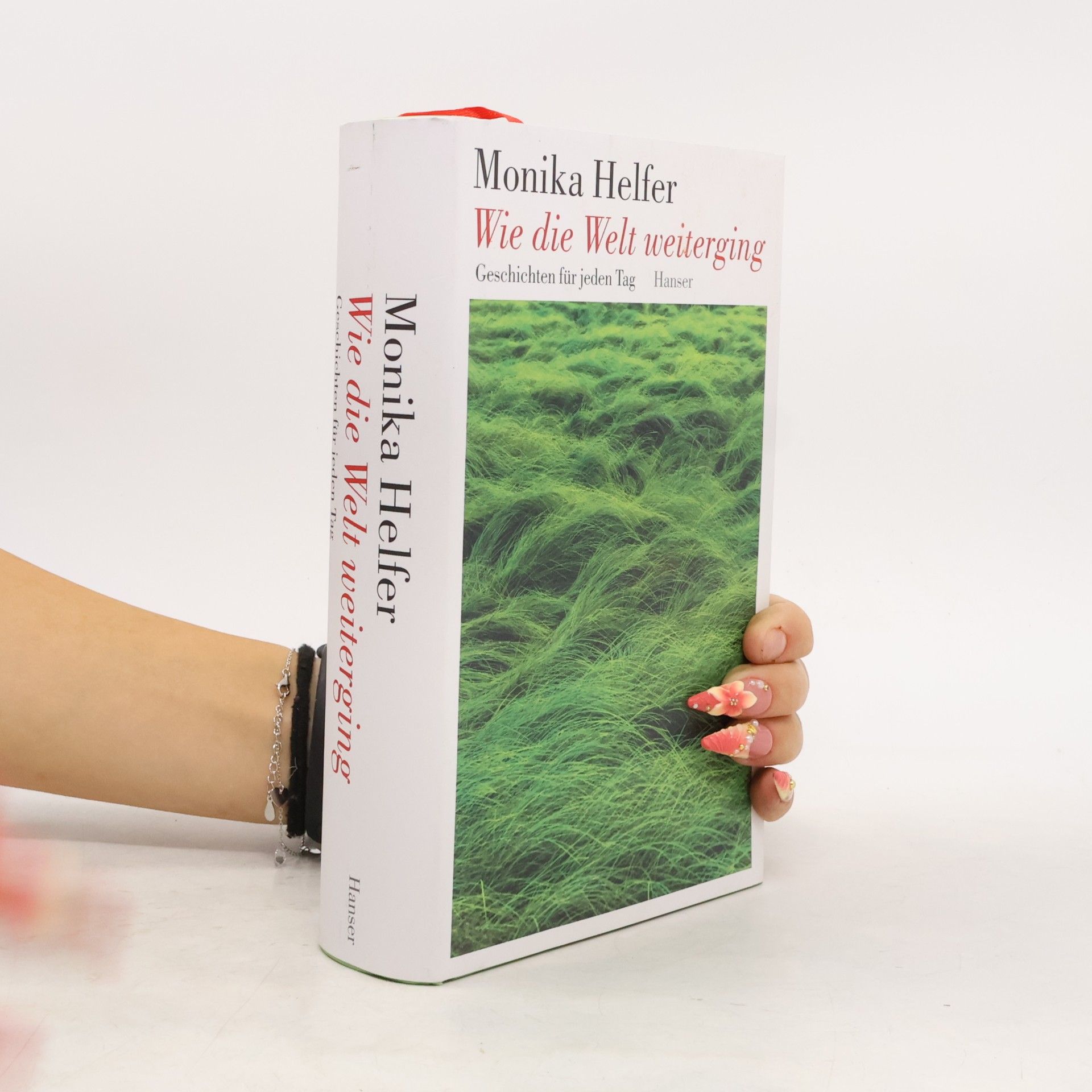 Monika Helfer Wie die Welt weiterging. Geschichten für jeden Tag