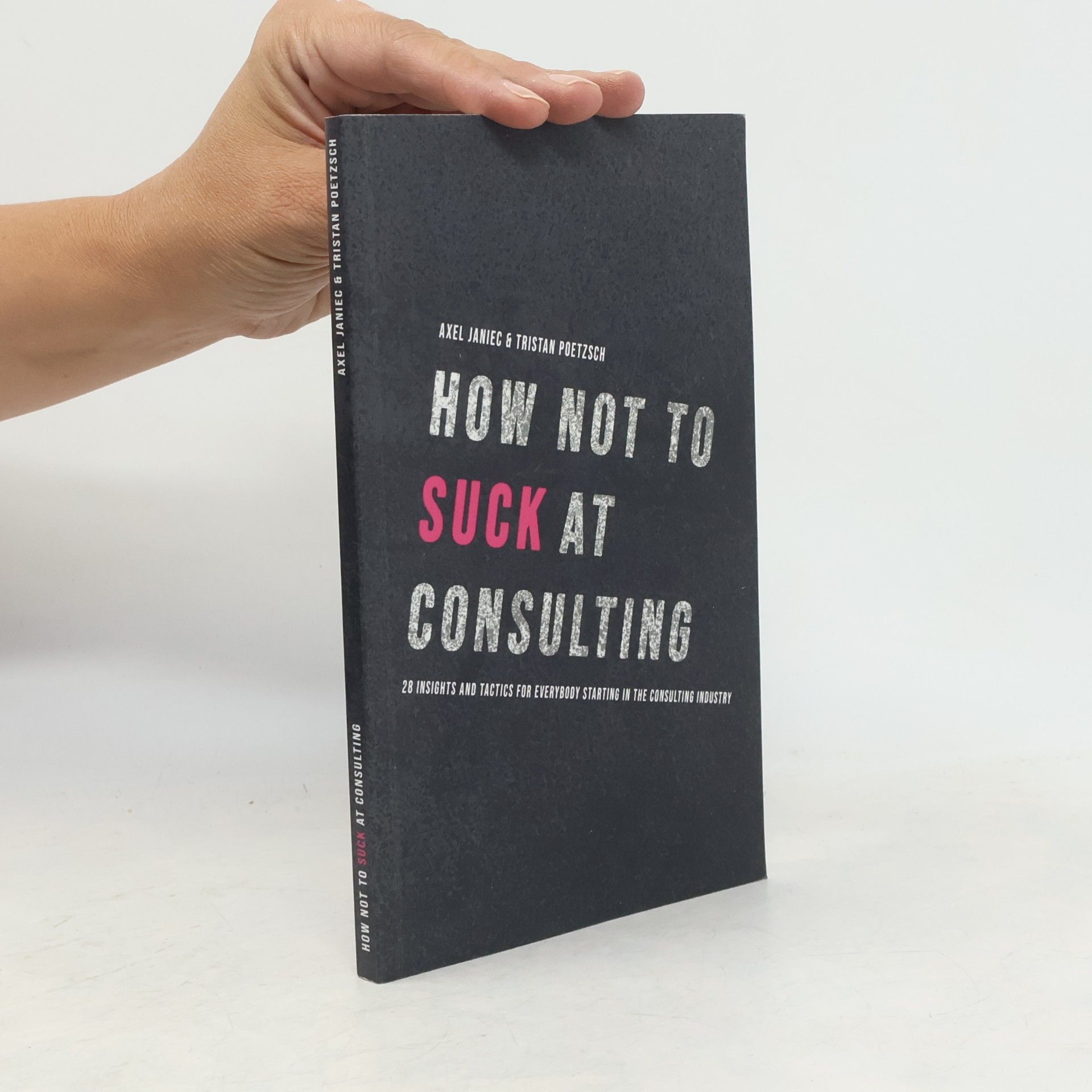 Axel Janiec How Not to Suck at Consulting