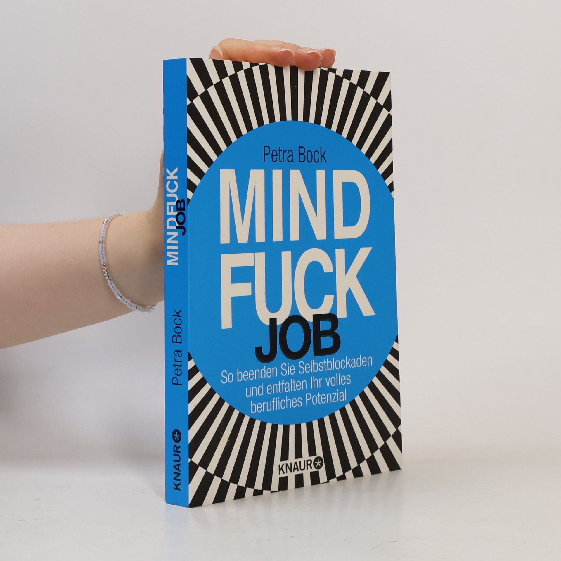 Petra Bock Mindfuck Job. So beenden Sie Selbstblockaden und entfalten Ihr volles berufliches Potenzial