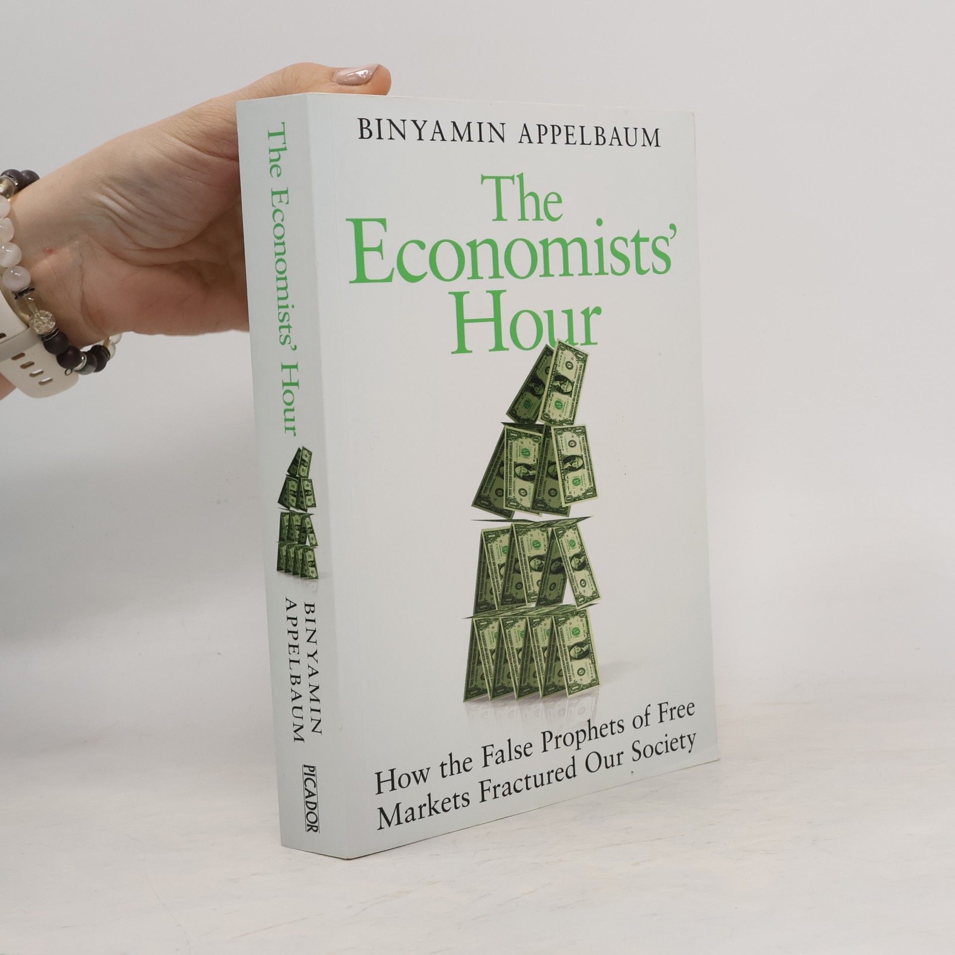 BINYAMIN APPLEBAUM The Economists' Hour