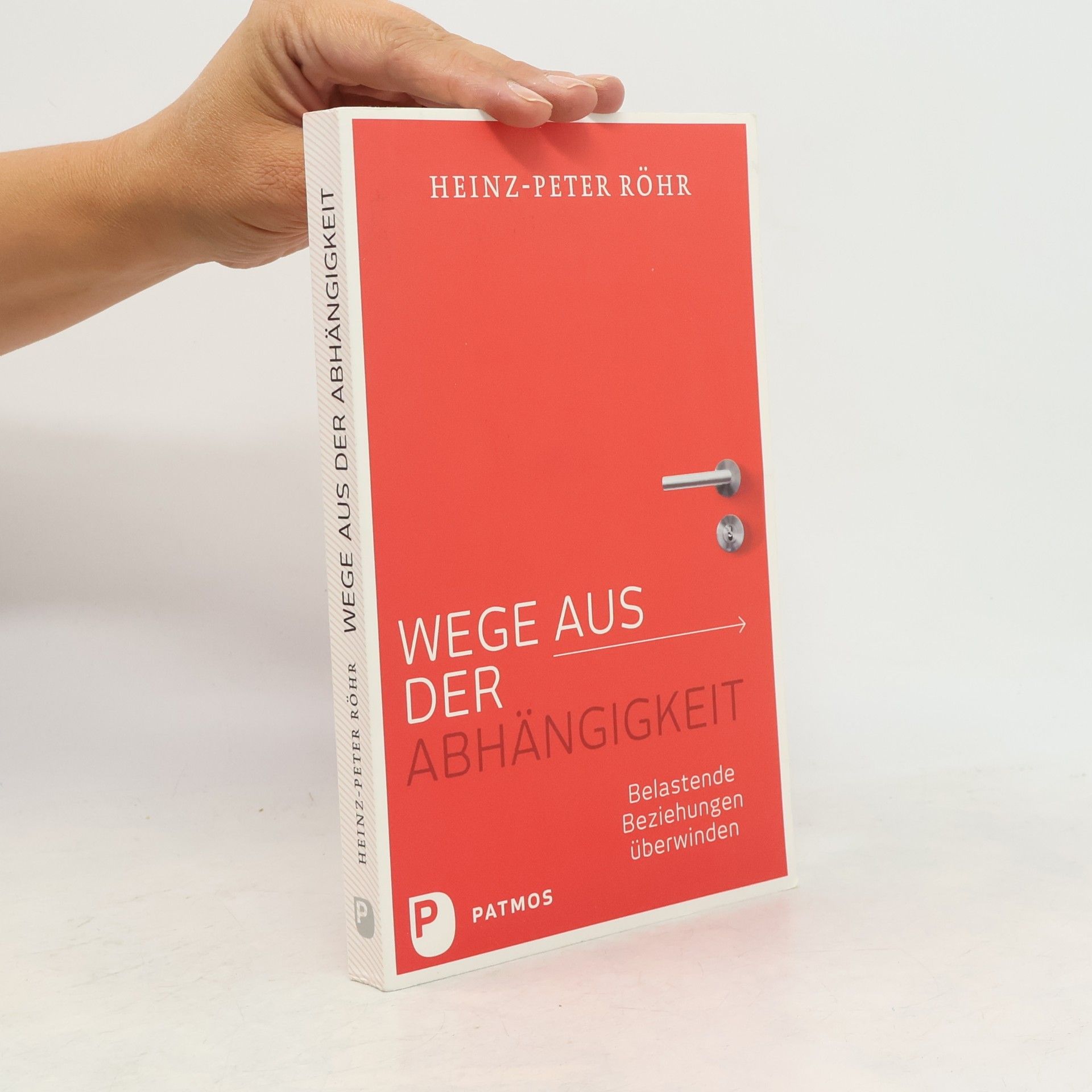 Heinz-Peter Röhr Wege aus der Abhängigkeit