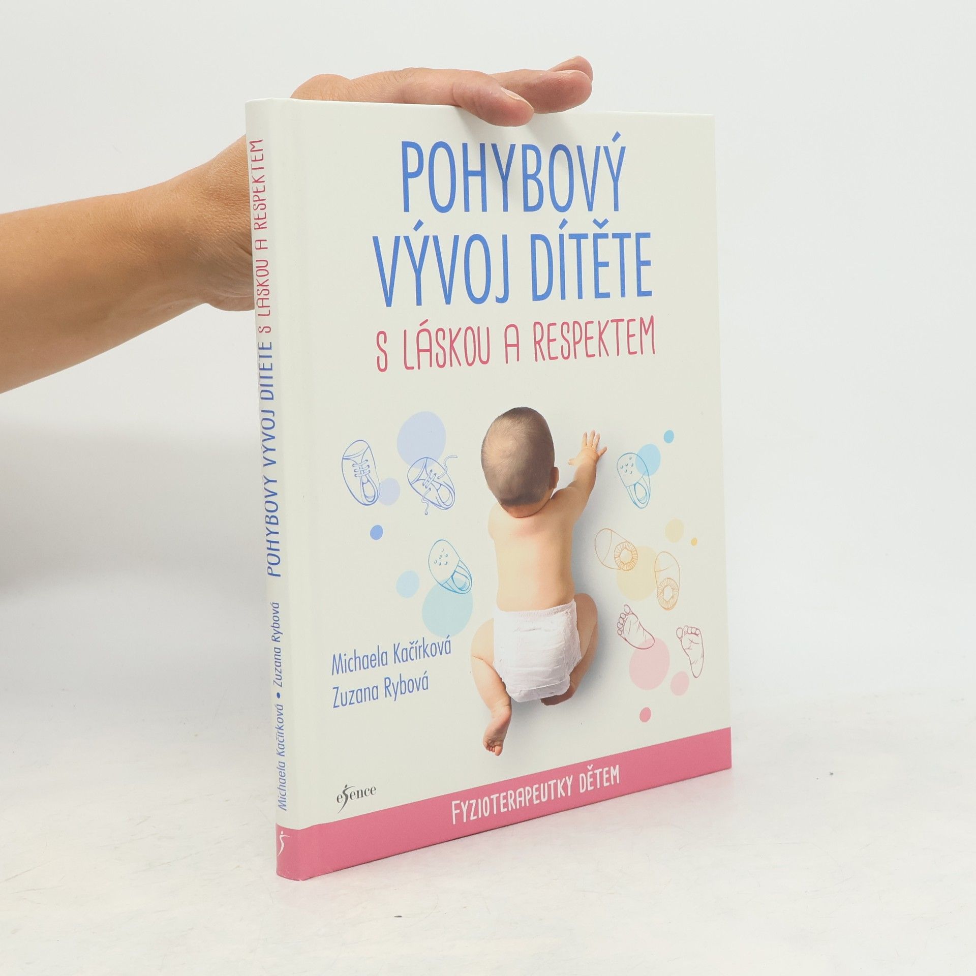 Zuzana Rybová Pohybový vývoj dítěte s láskou a respektem : fyzioterapeutky dětem