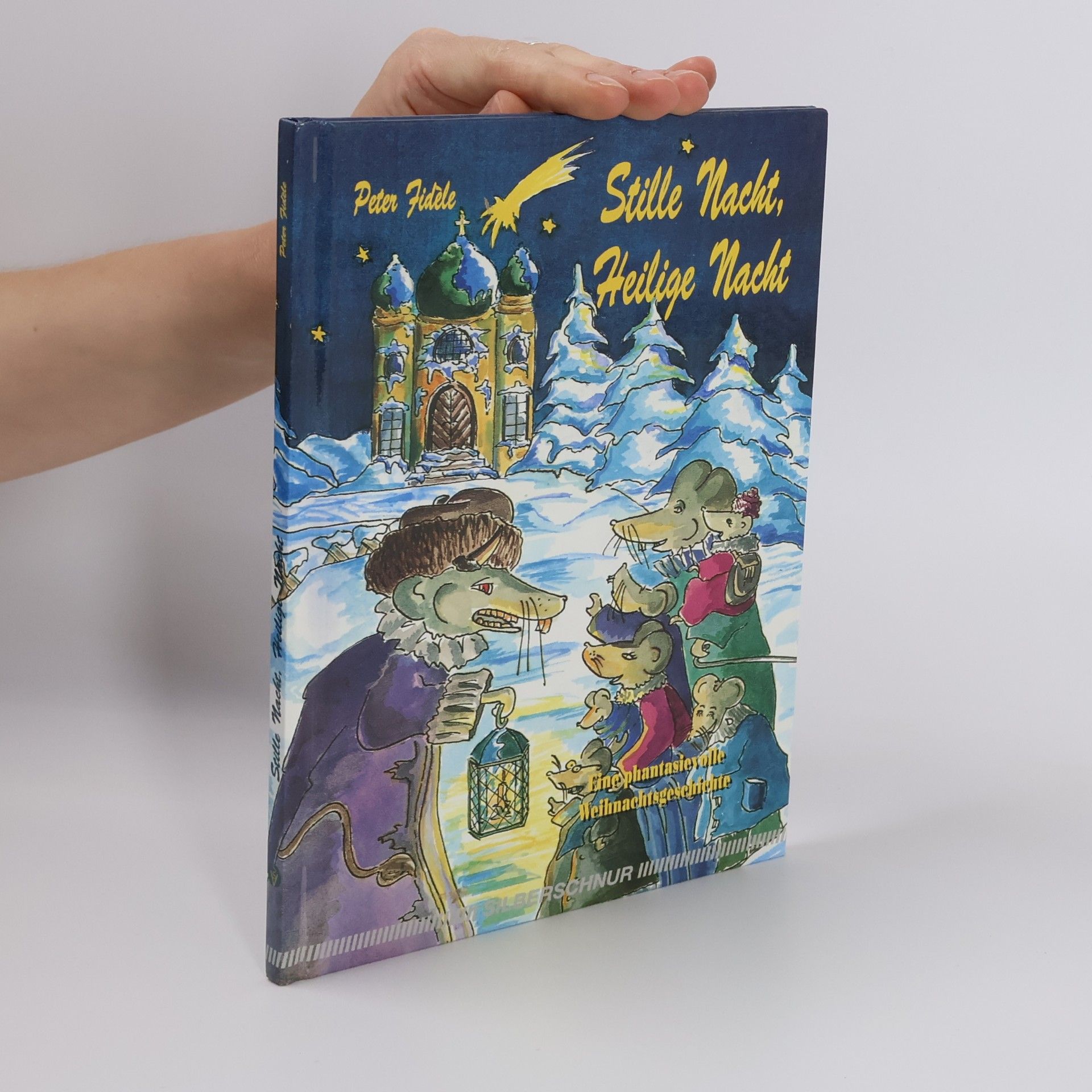 Stille Nacht - Heilige Nacht. Ein fantasievolles Weihnachtsmärchen