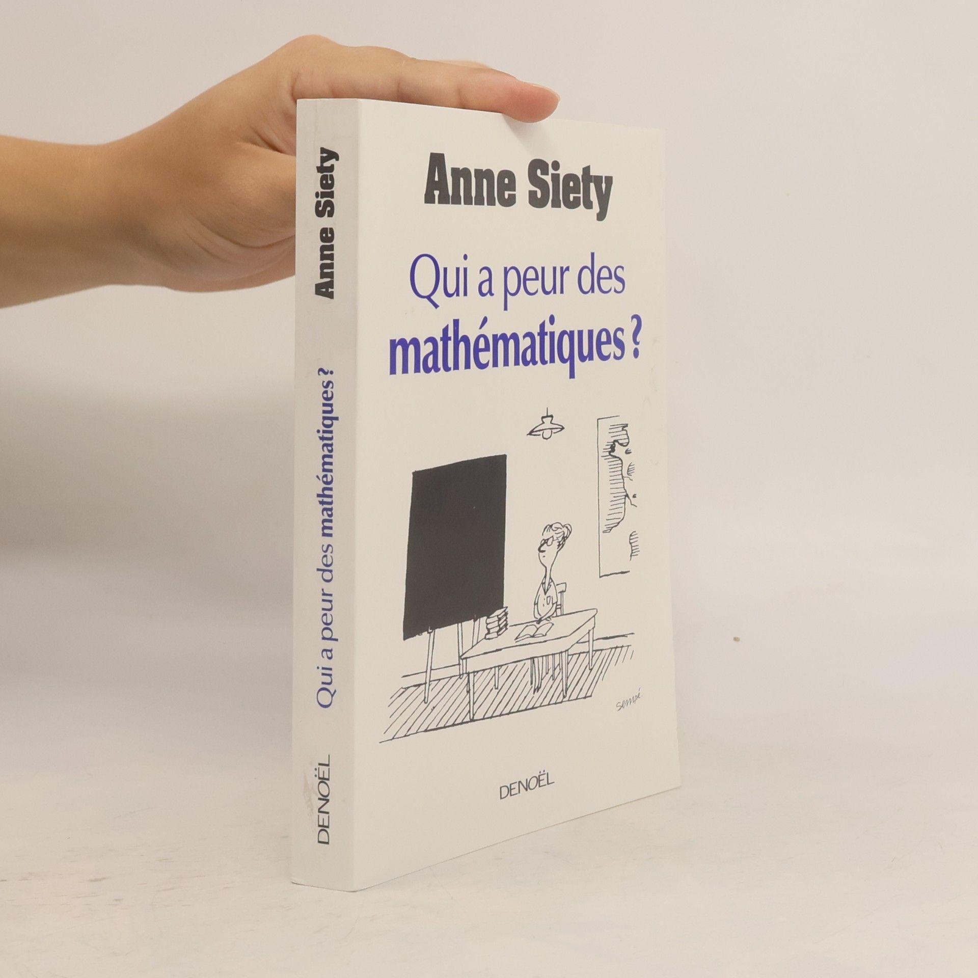 Anne Siety Qui a peur des mathématiques ?