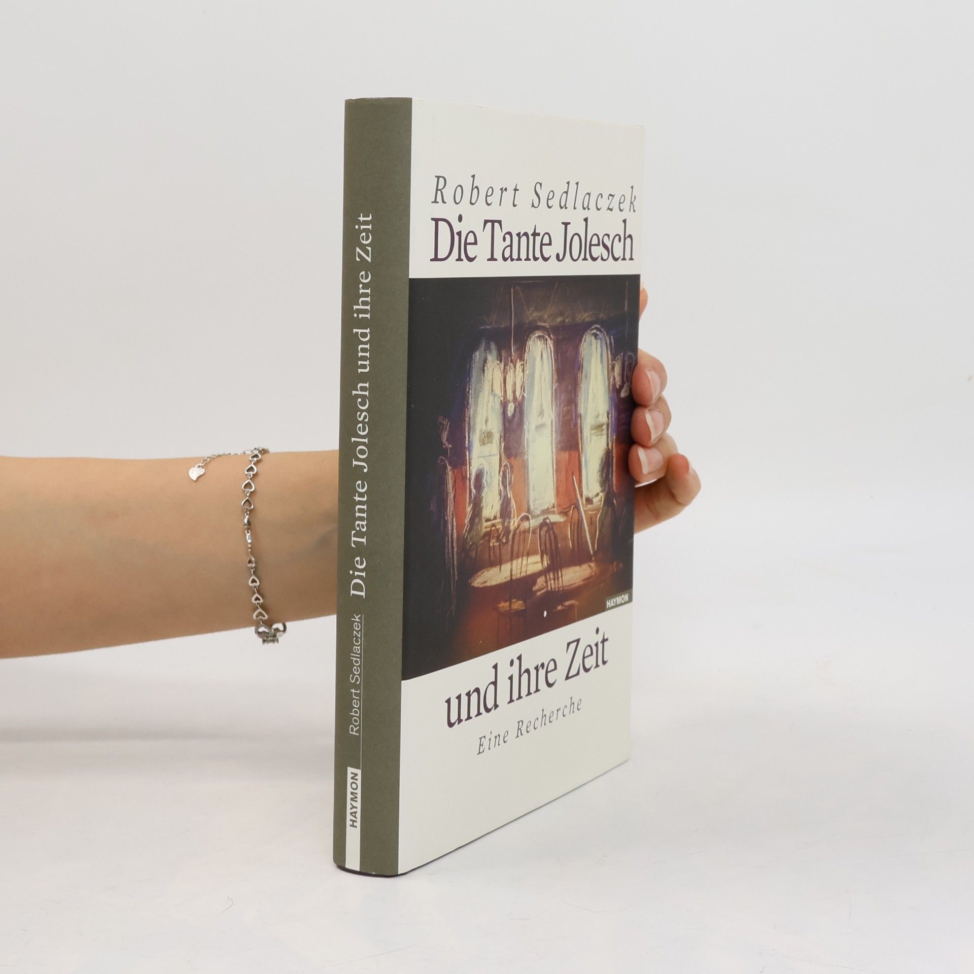 Robert Sedlaczek Die Tante Jolesch und ihre Zeit