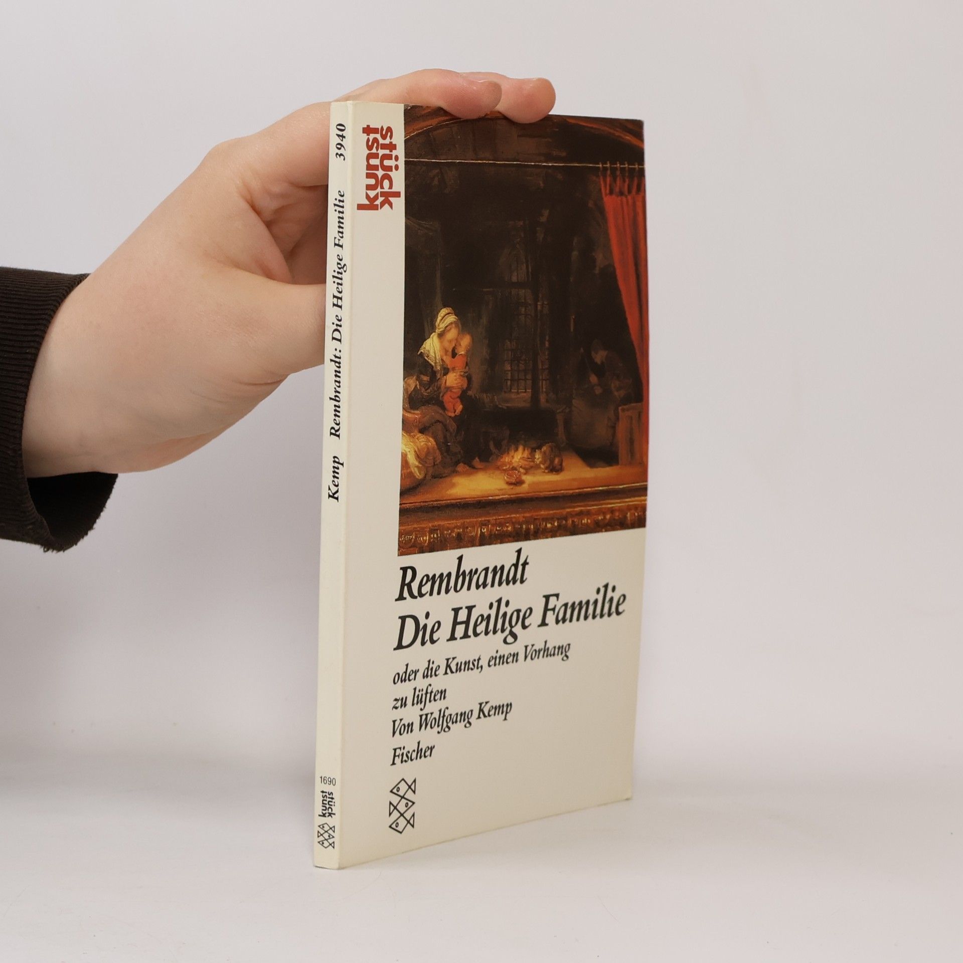 Wolfgang Kemp Rembrandt, Die Heilige Familie oder die Kunst, einen Vorhang zu lüften