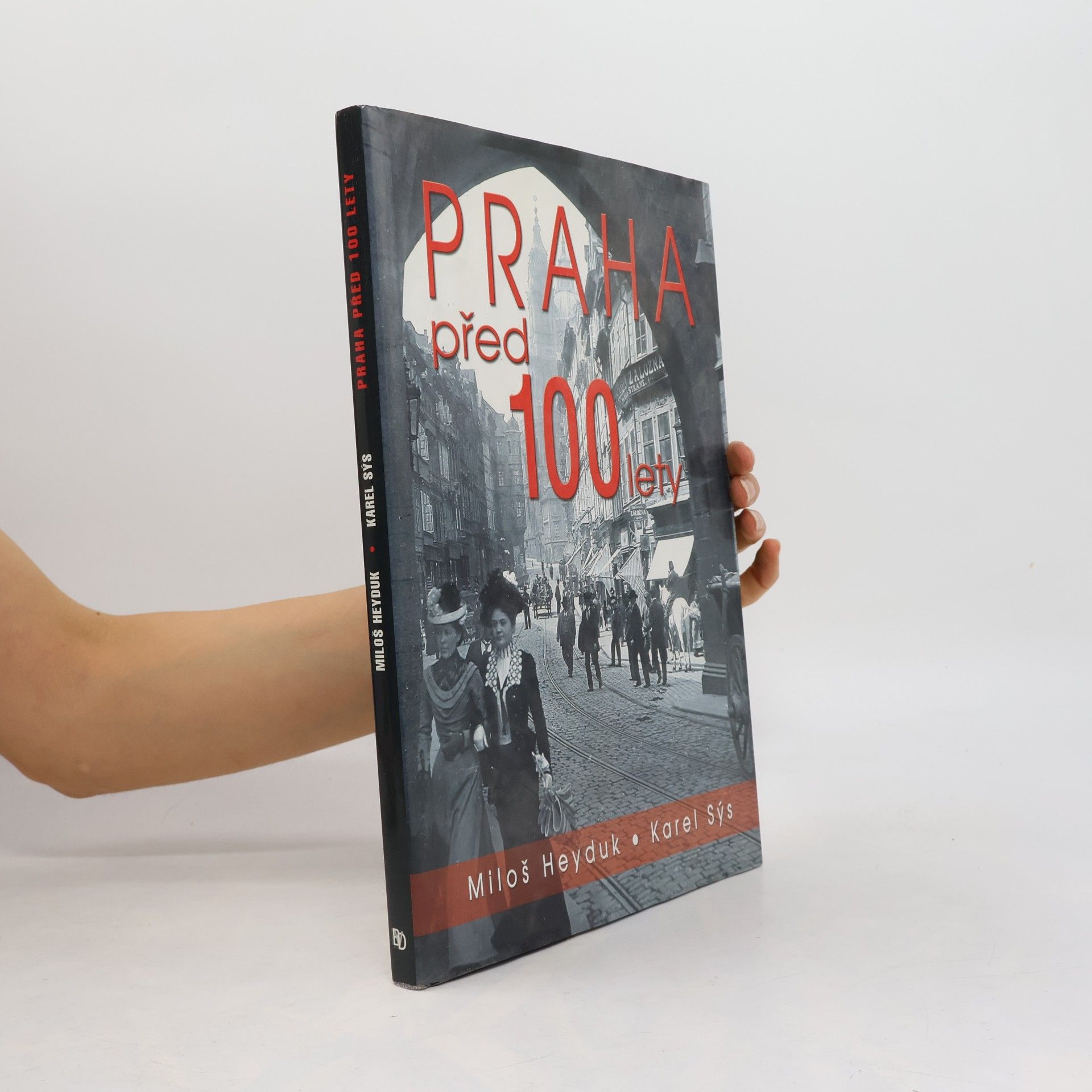 Miloš Heyduk Praha před 100 lety