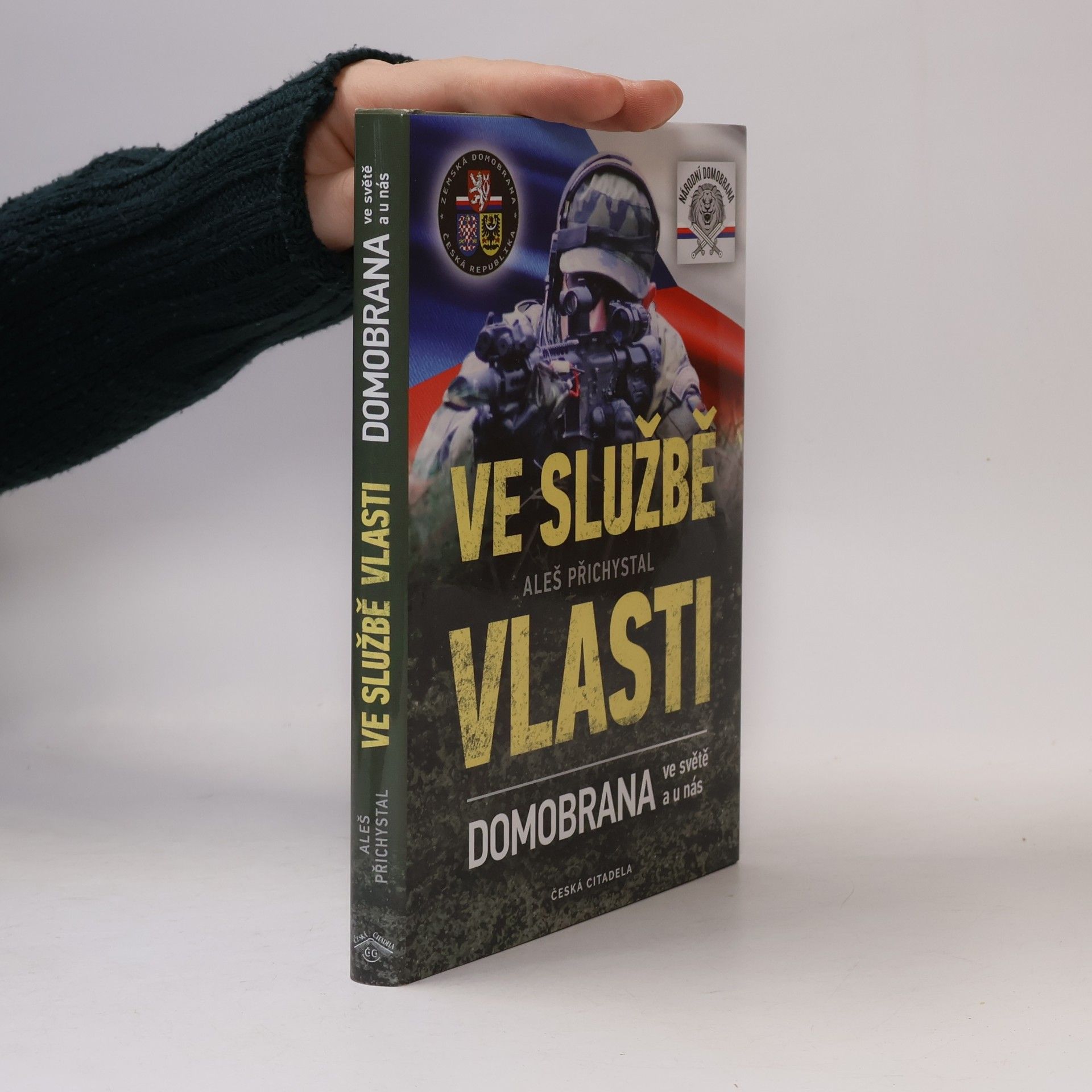 Aleš Přichystal Ve službě vlasti : domobrana ve světě a u nás