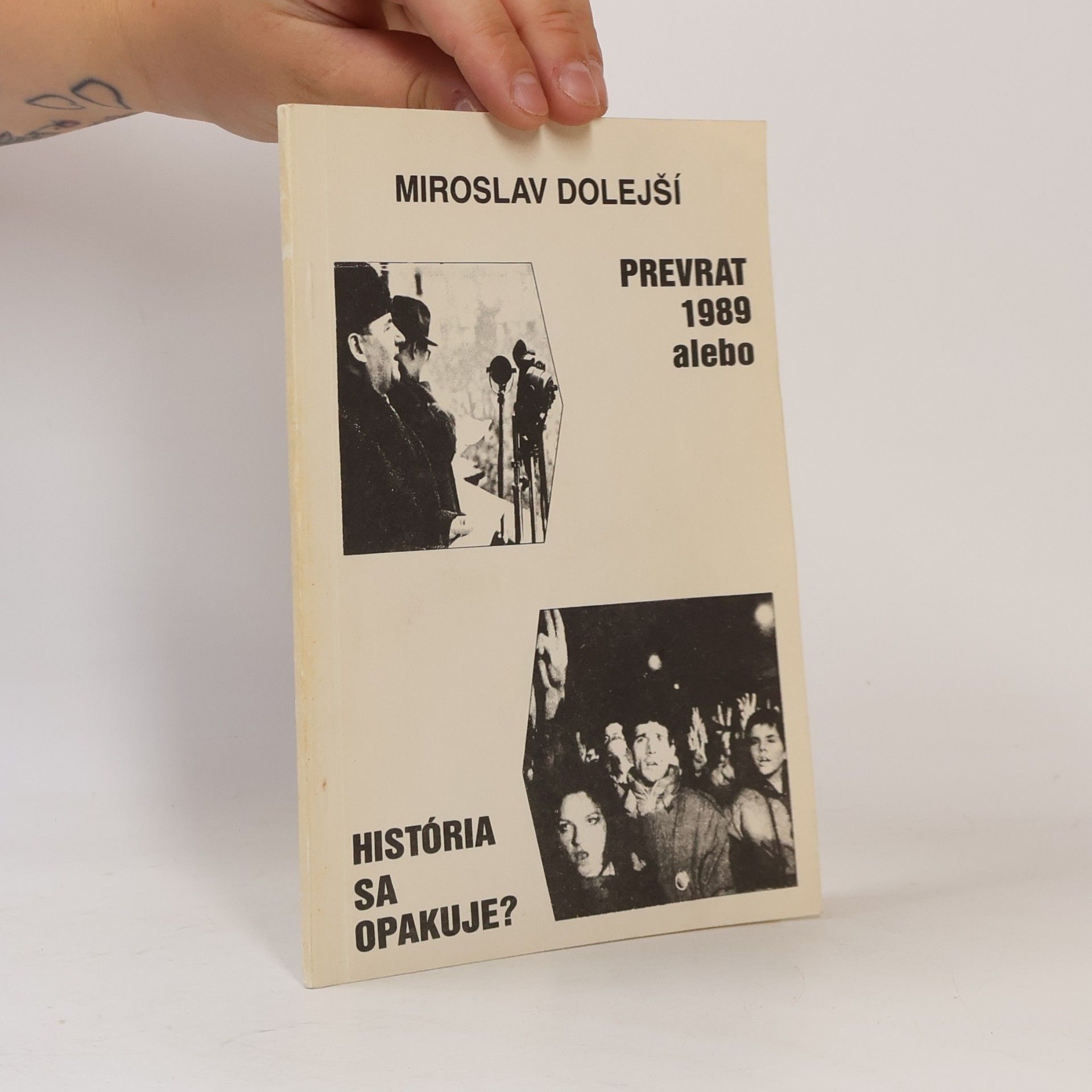 Miroslav Dolejš Prevrat 1989 alebo história sa opakuje?