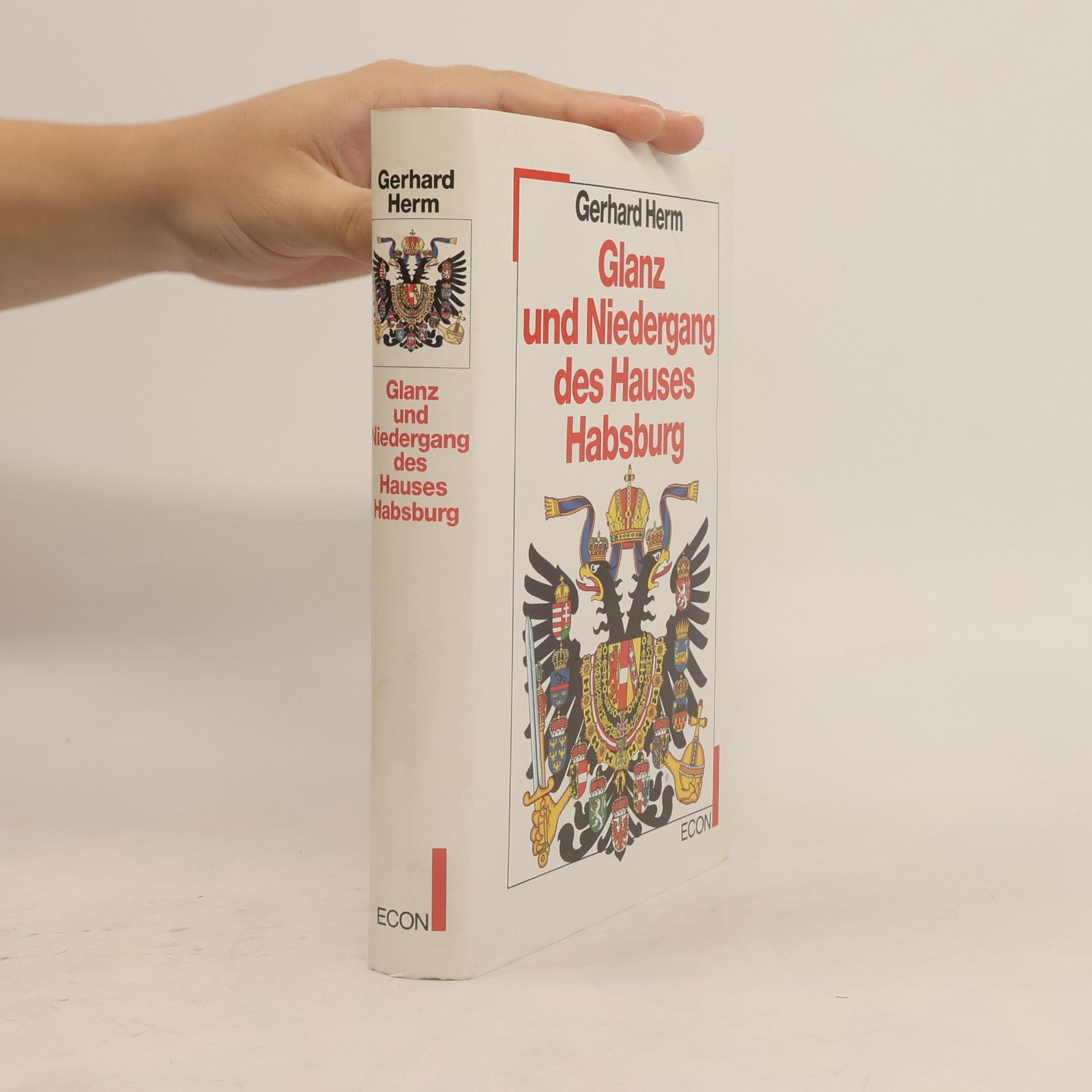 Gerhard Herm Glanz und Niedergang das Hauses Habsburg