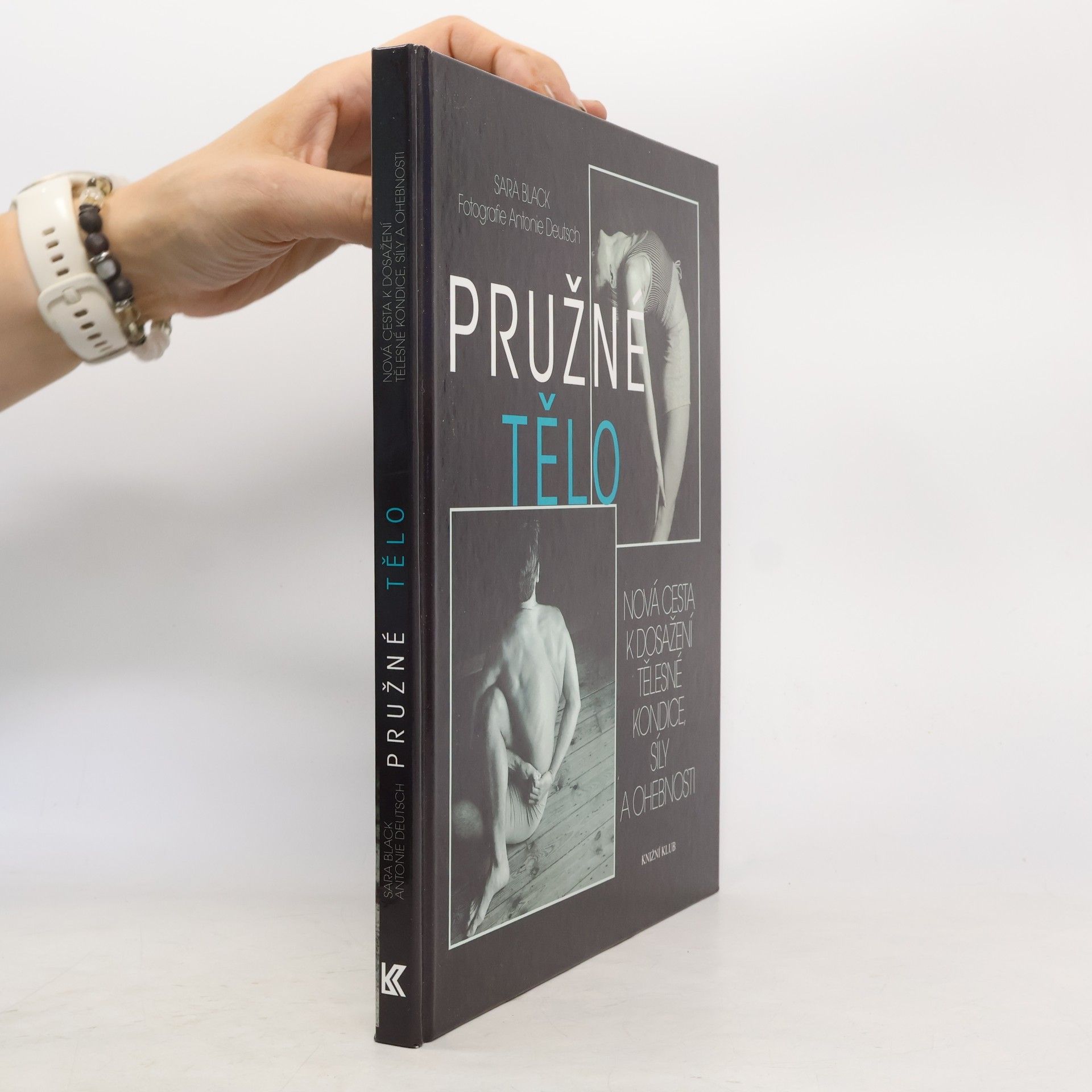 Sara Black Pružné tělo: Nová cesta k dosažení tělesné kondice, síly a ohebnosti