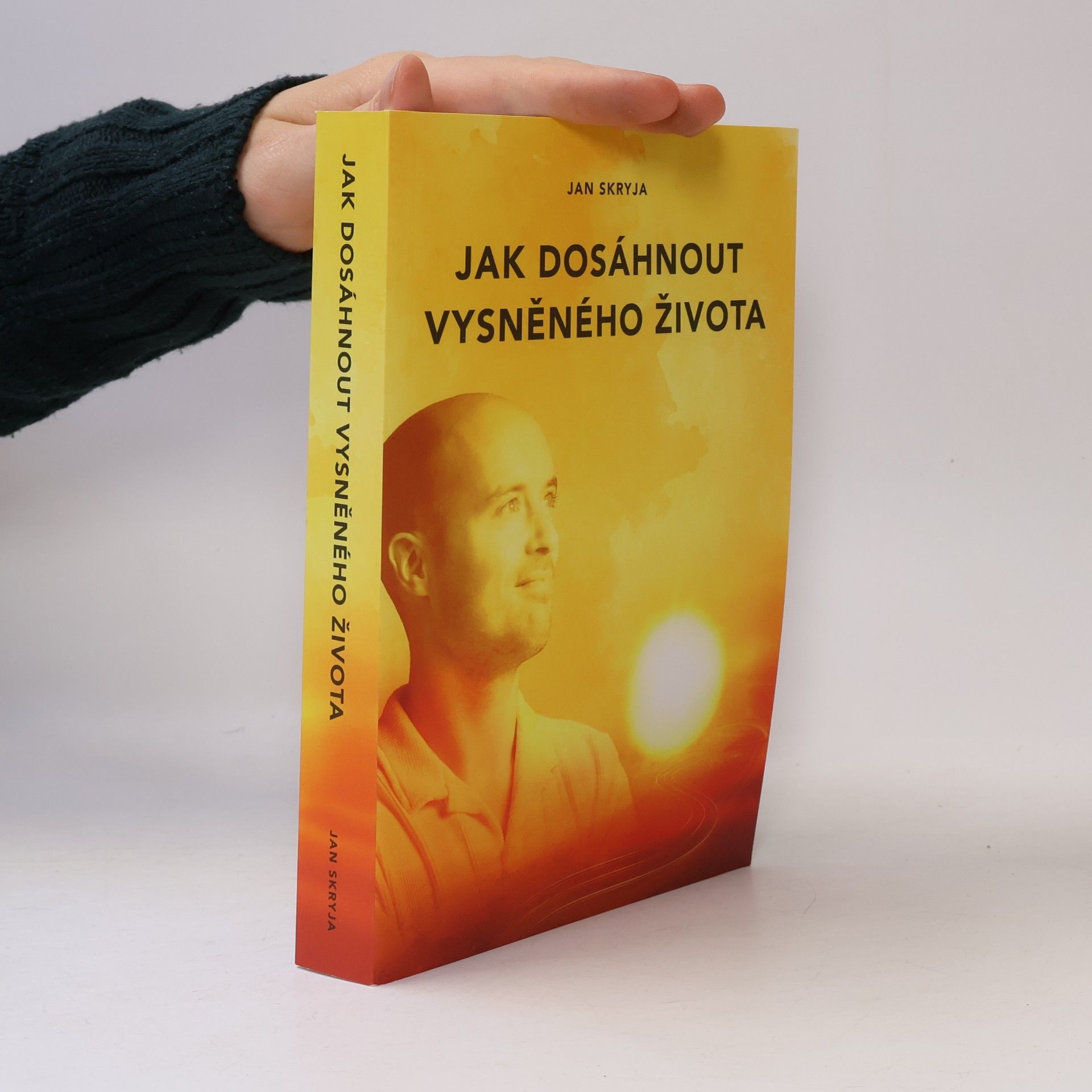 Jan Skryja Jak dosáhnout vysněného života