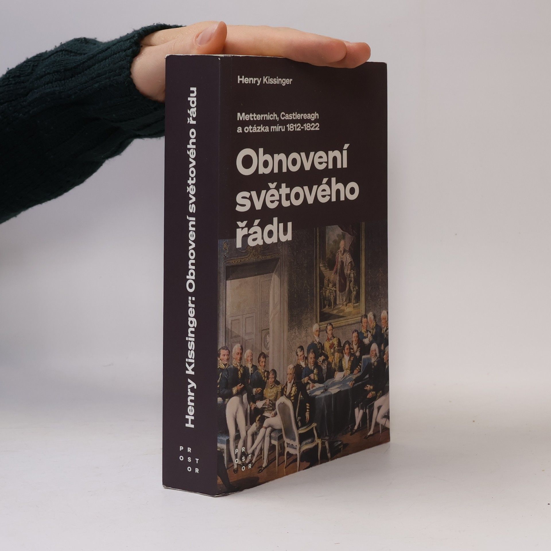 Obnovení světového řádu: Metternich, Castlereagh a potíže s mírem v letech 1812-1822