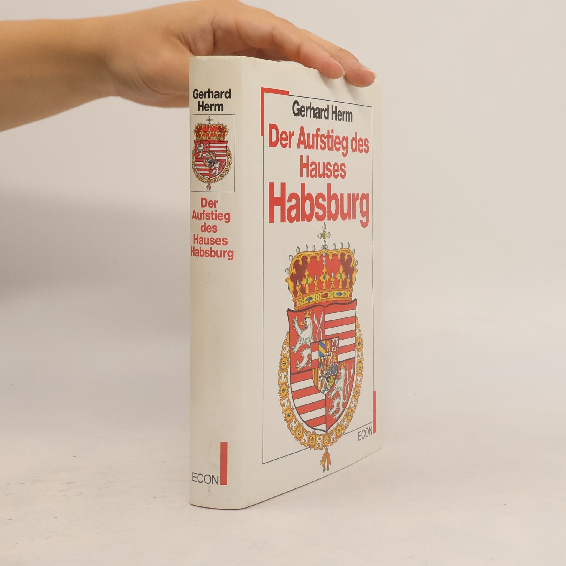 Gerhard Herm Der Aufstieg des Hauses Habsburg