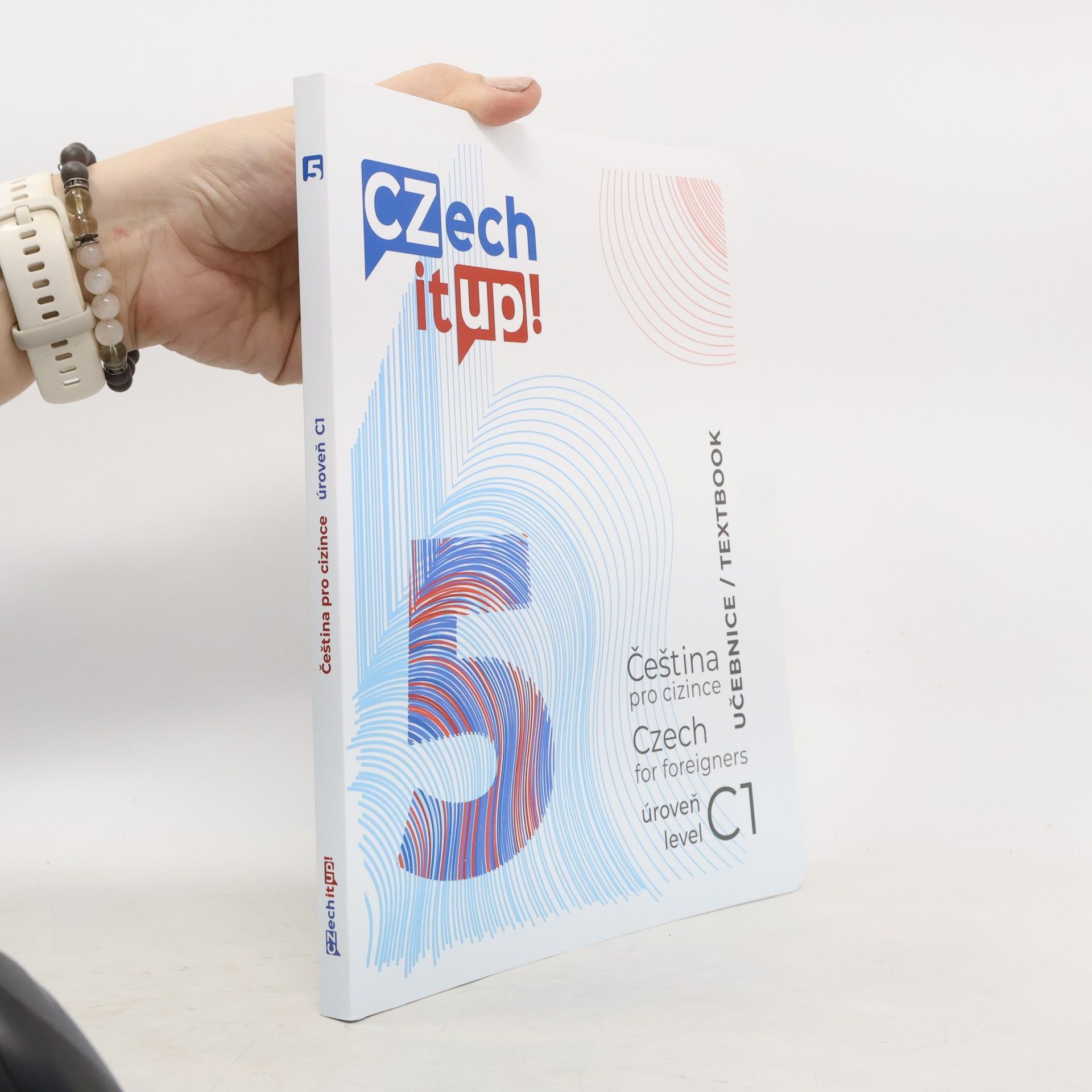 Jana Mášová Czech it up! 5 : čeština pro cizince : úroveň C1 : učebnice = Czech for foreigners : level C1 : textbook