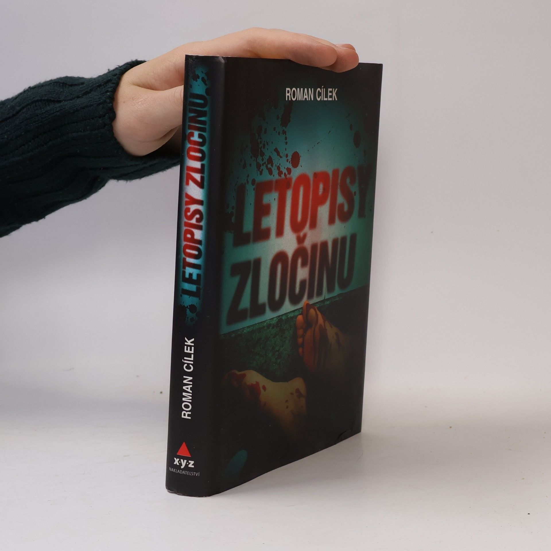 Roman Cílek Letopisy zločinu : jak se v Čechách vraždí - hrdelní případy v časovém oblouku od dvacátých do devadesátých let minulého století