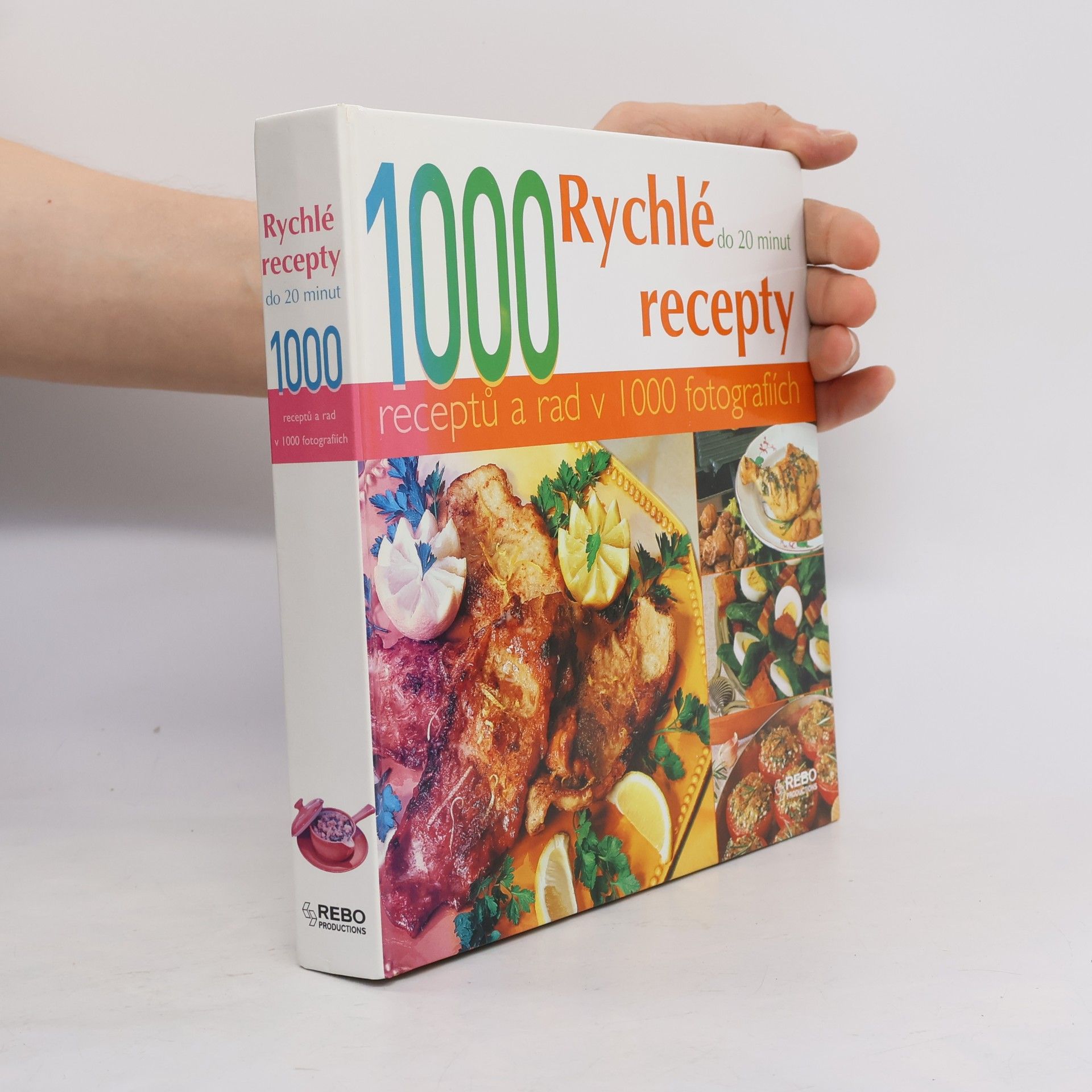 Rychlé recepty do 20 minut : 1000 receptů a rad v 1000 fotografiích