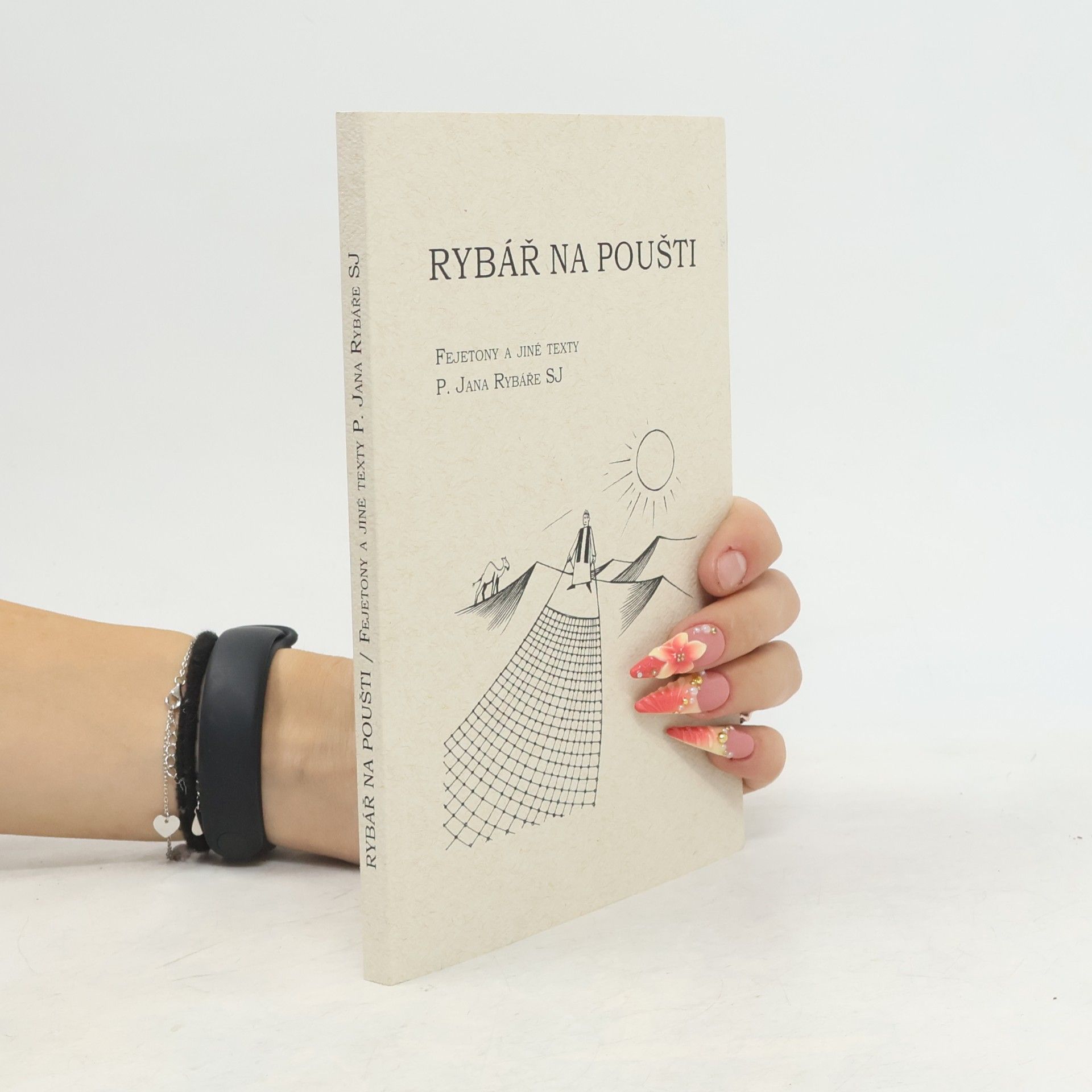 Ján Rybár Rybář na poušti : fejetony a jiné texty Jana Rybáře