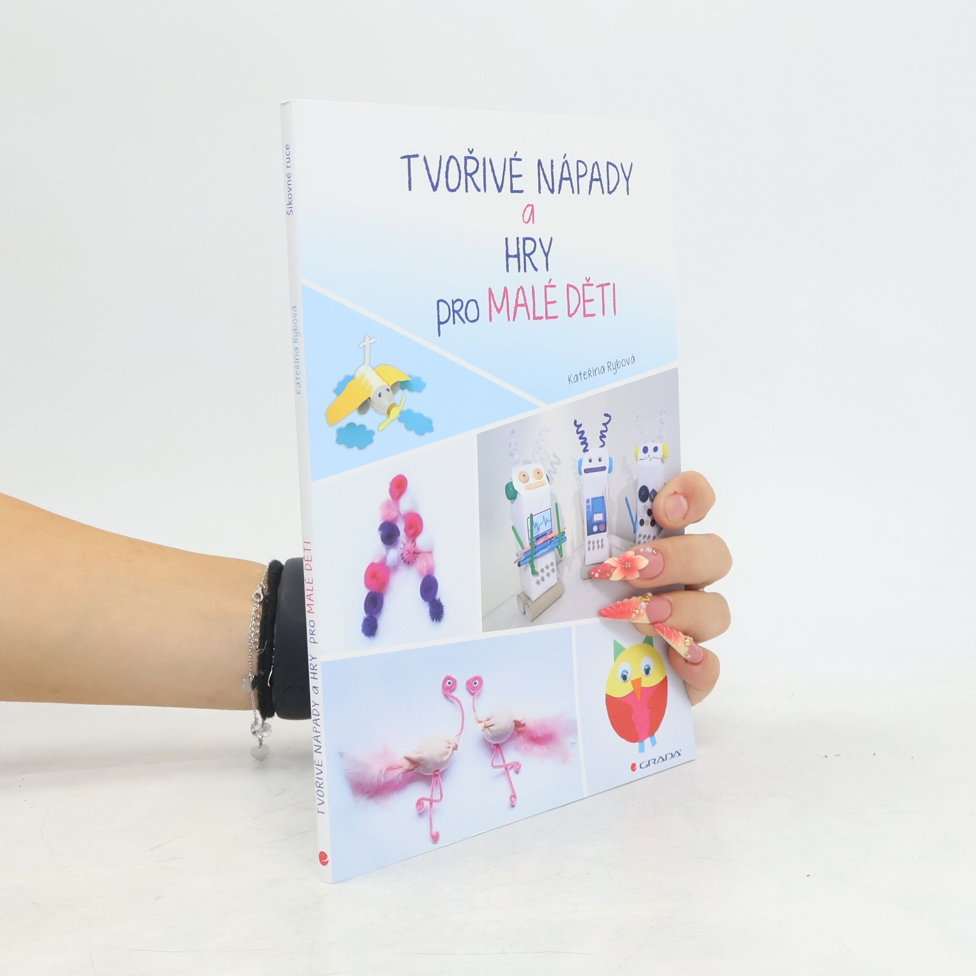 Kateřina Rybová Tvořivé nápady a hry pro malé děti