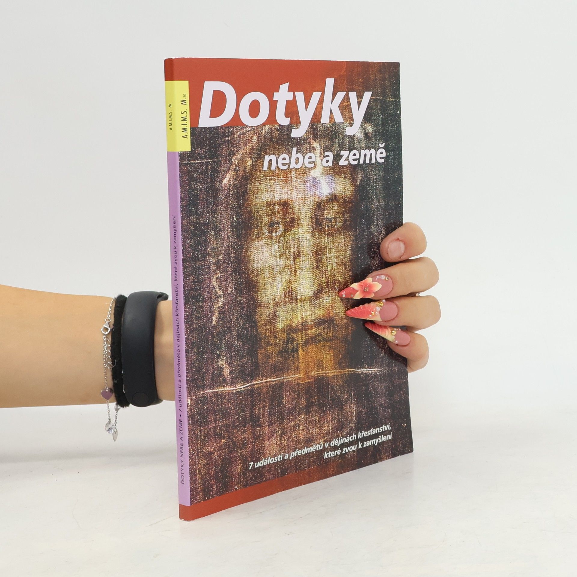 Marek Dunda Dotyky nebe a země. 7 událostí a předmětů v dějinách křesťanství, které zvou k zamyšlení