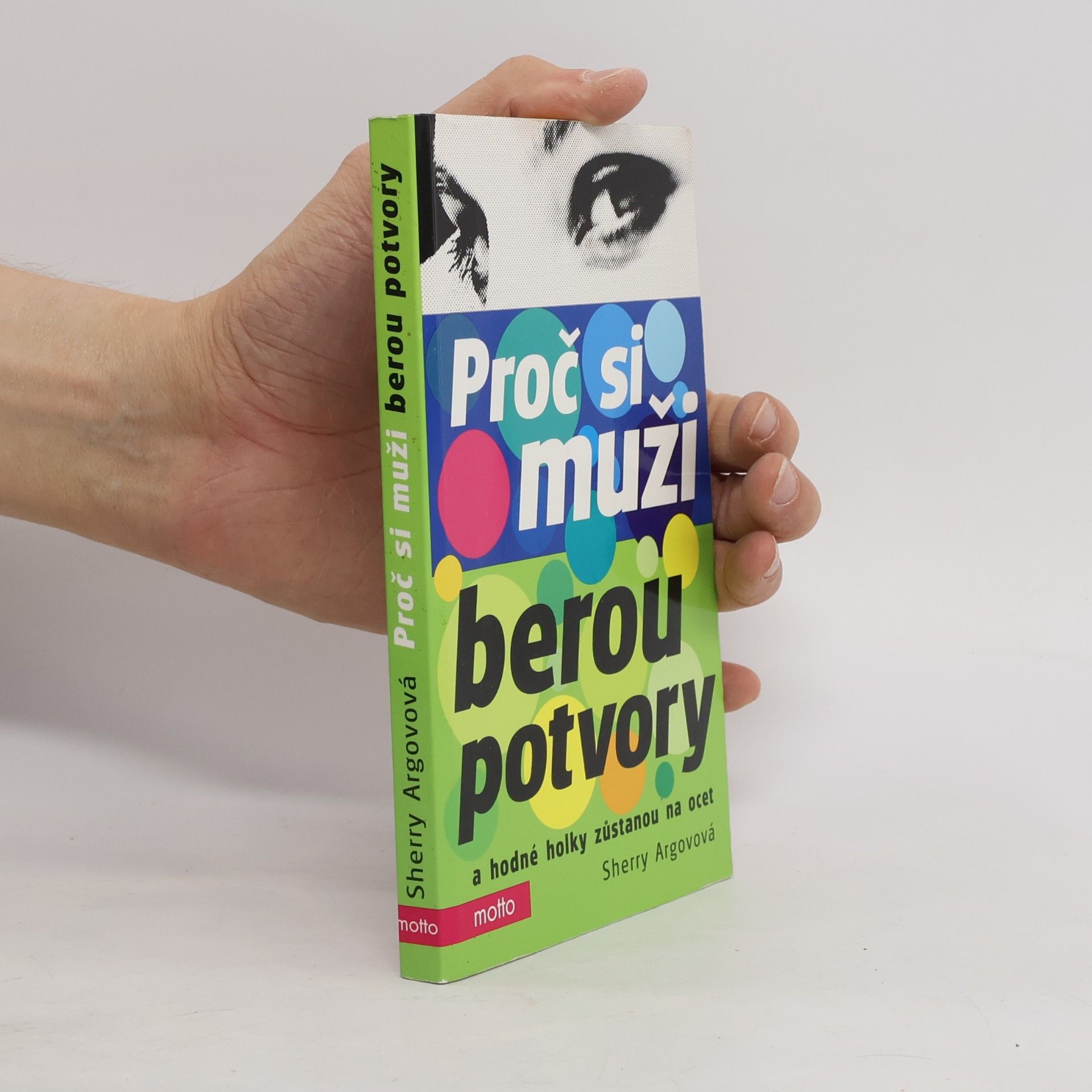 Sherry Argov Proč si muži berou potvory a hodné holky zůstanou na ocet