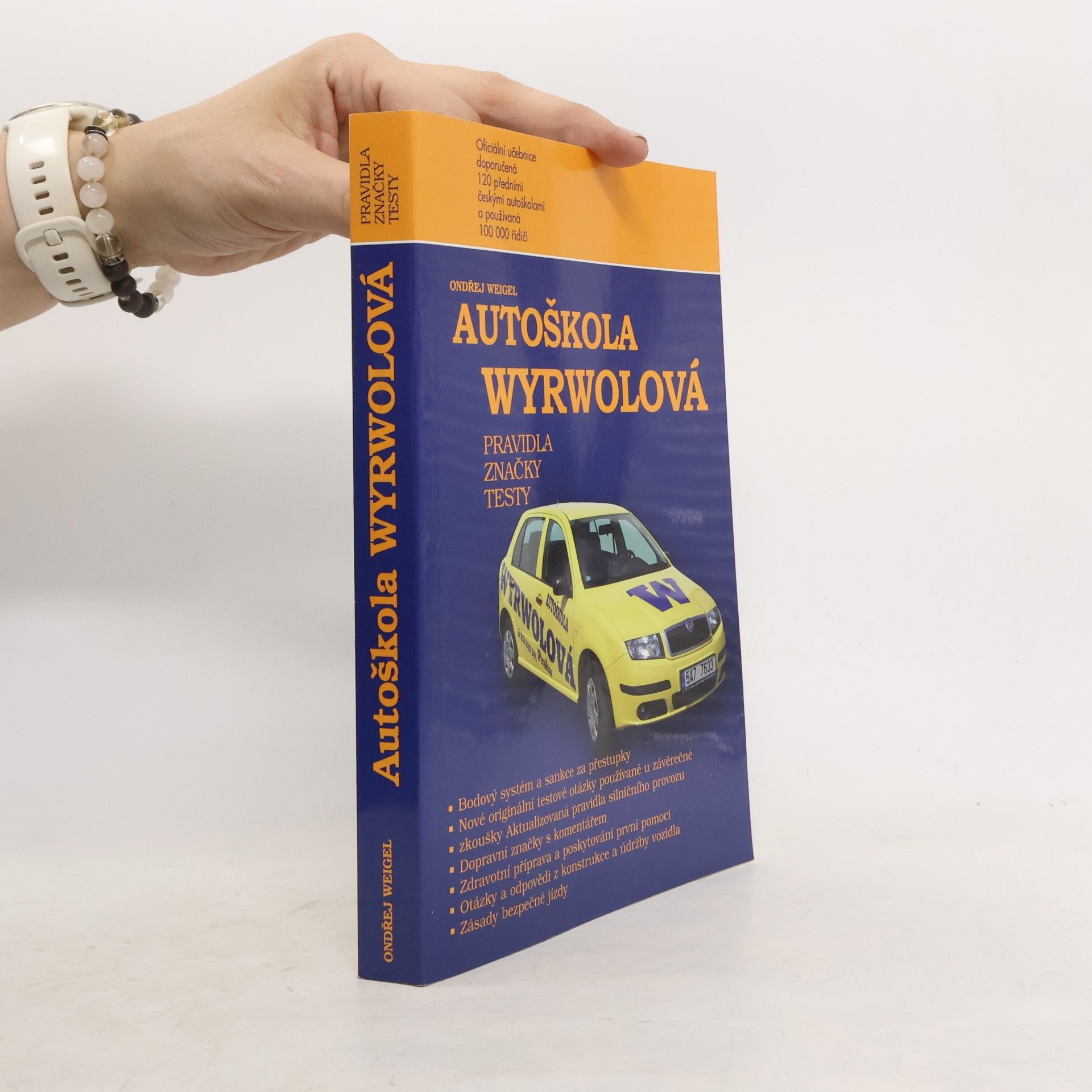 Ondřej Weigel Autoškola : pravidla, značky, testy 2007