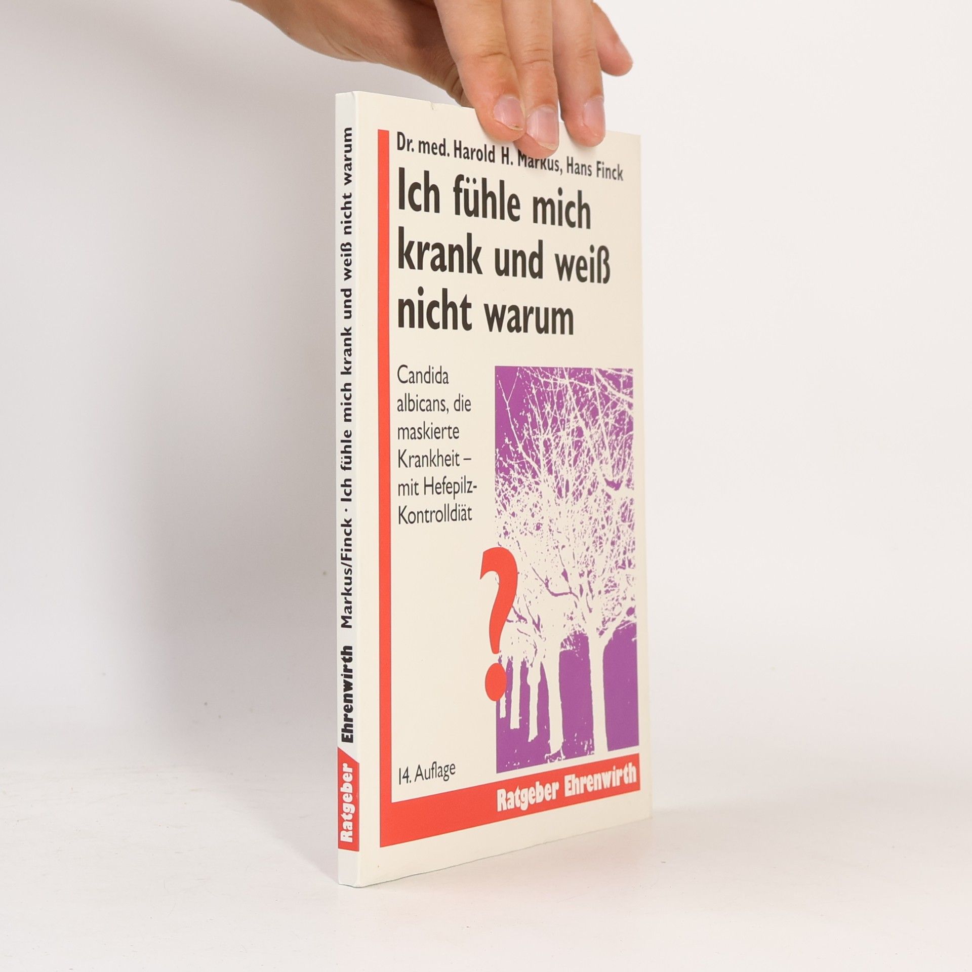 Harold H. Markus Ich fühle mich krank und weiss nicht warum