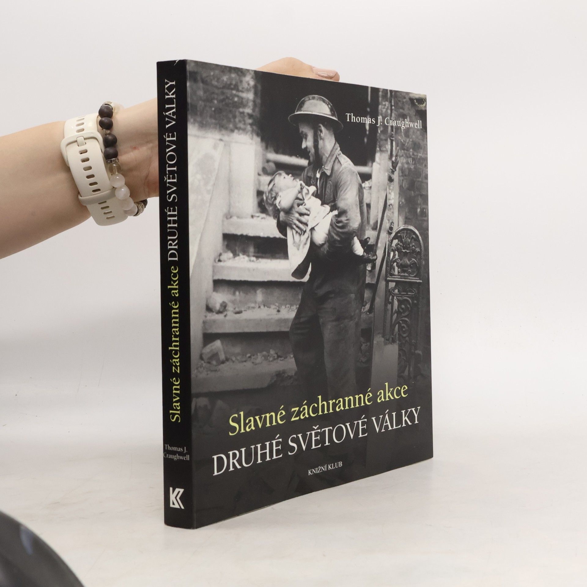 Thomas J. Craughwell Slavné záchranné akce druhé světové války