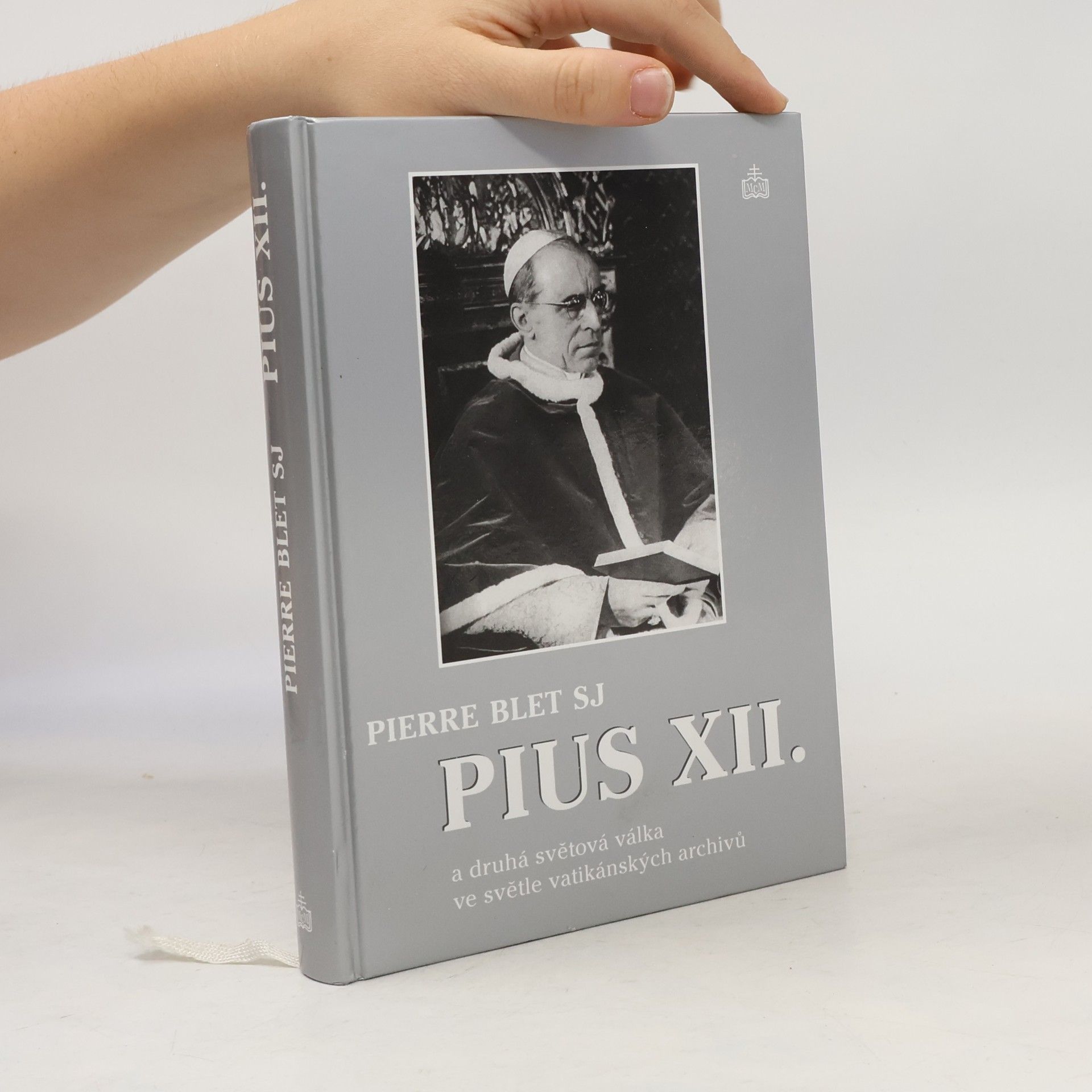Pierre Blet Pius XII. a druhá světová válka ve světle vatikánských archivů