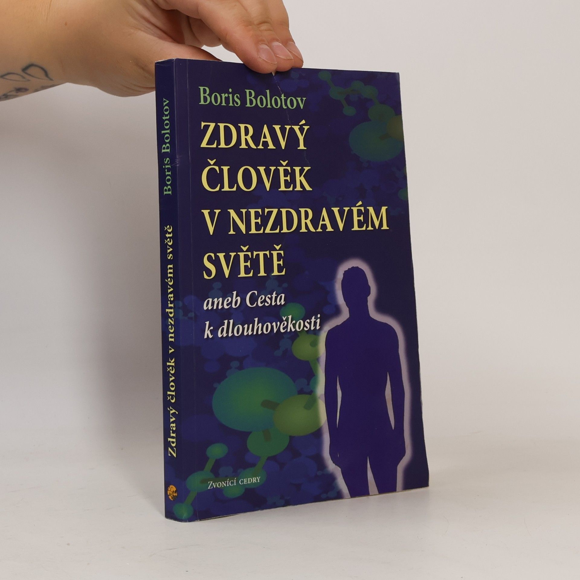 Boris Bolotov Zdravý člověk v nezdravém světě