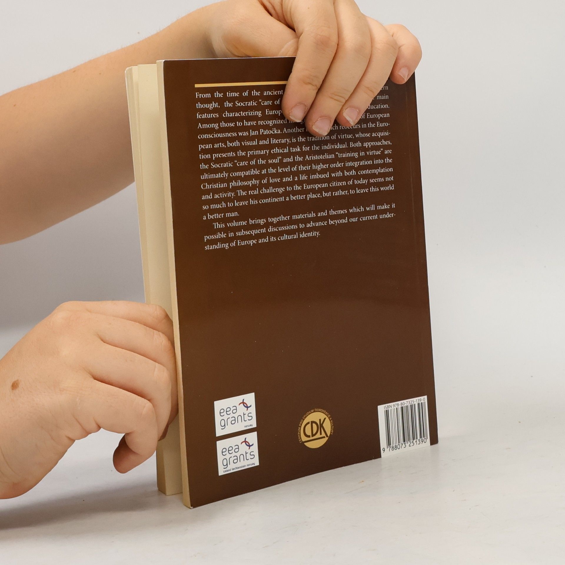 Petr Osolsobě Care of the soul, quest for virtue : essays in search of our European Spiritual Heritage