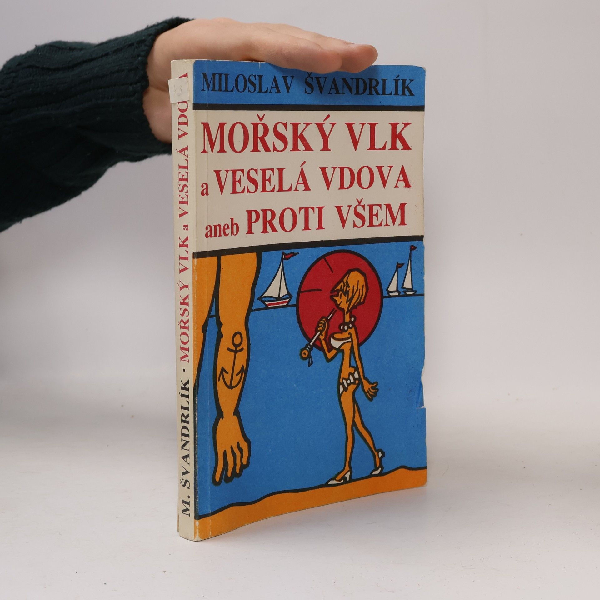 Miloslav Švandrlík Mořský vlk a veselá vdova aneb Proti všem