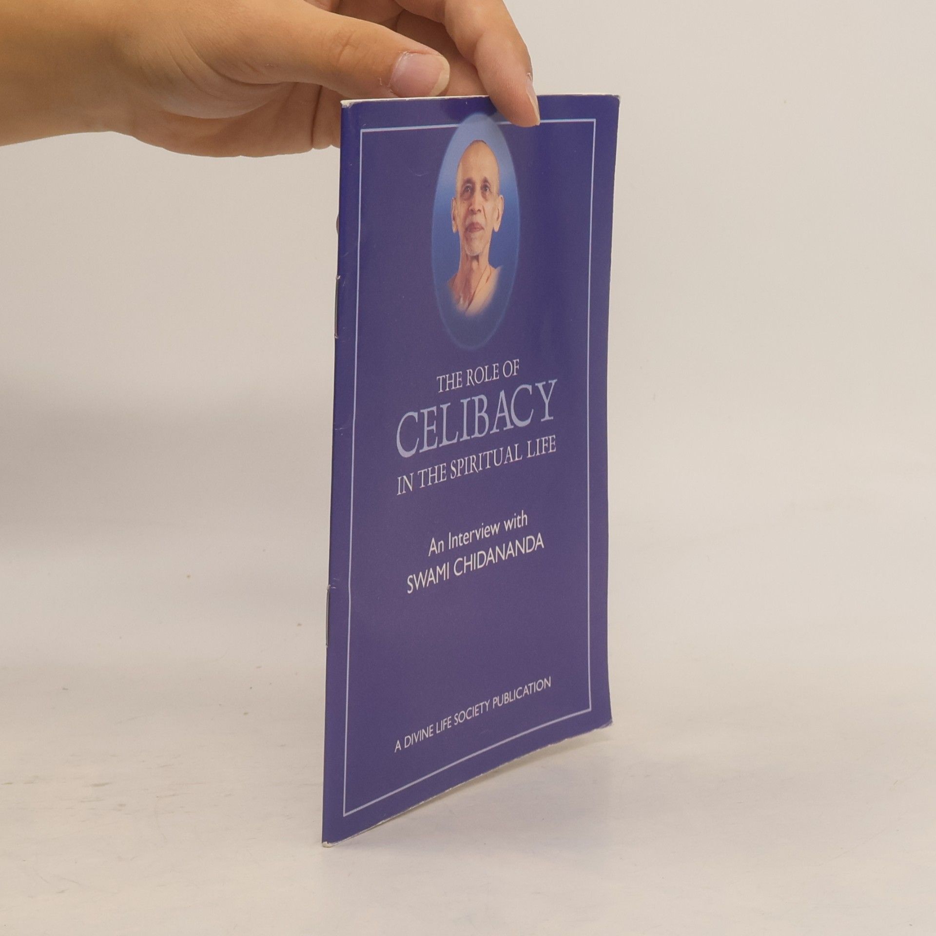 Swami Chidananda The Role of Celibacy In The Spiritual Life