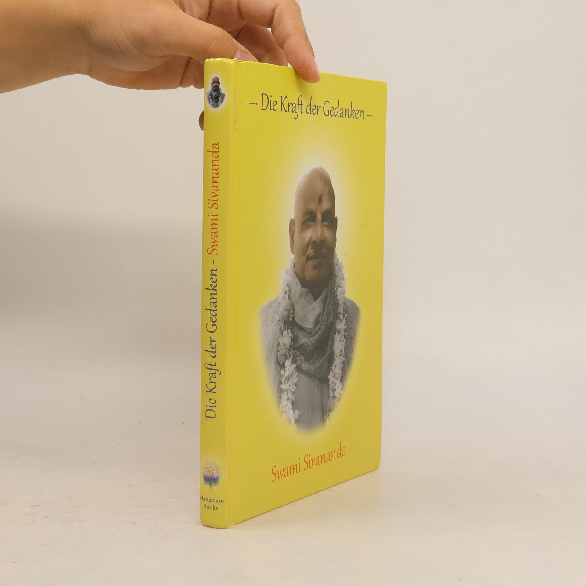Sivananda Saraswati Die Kraft der Gedanken
