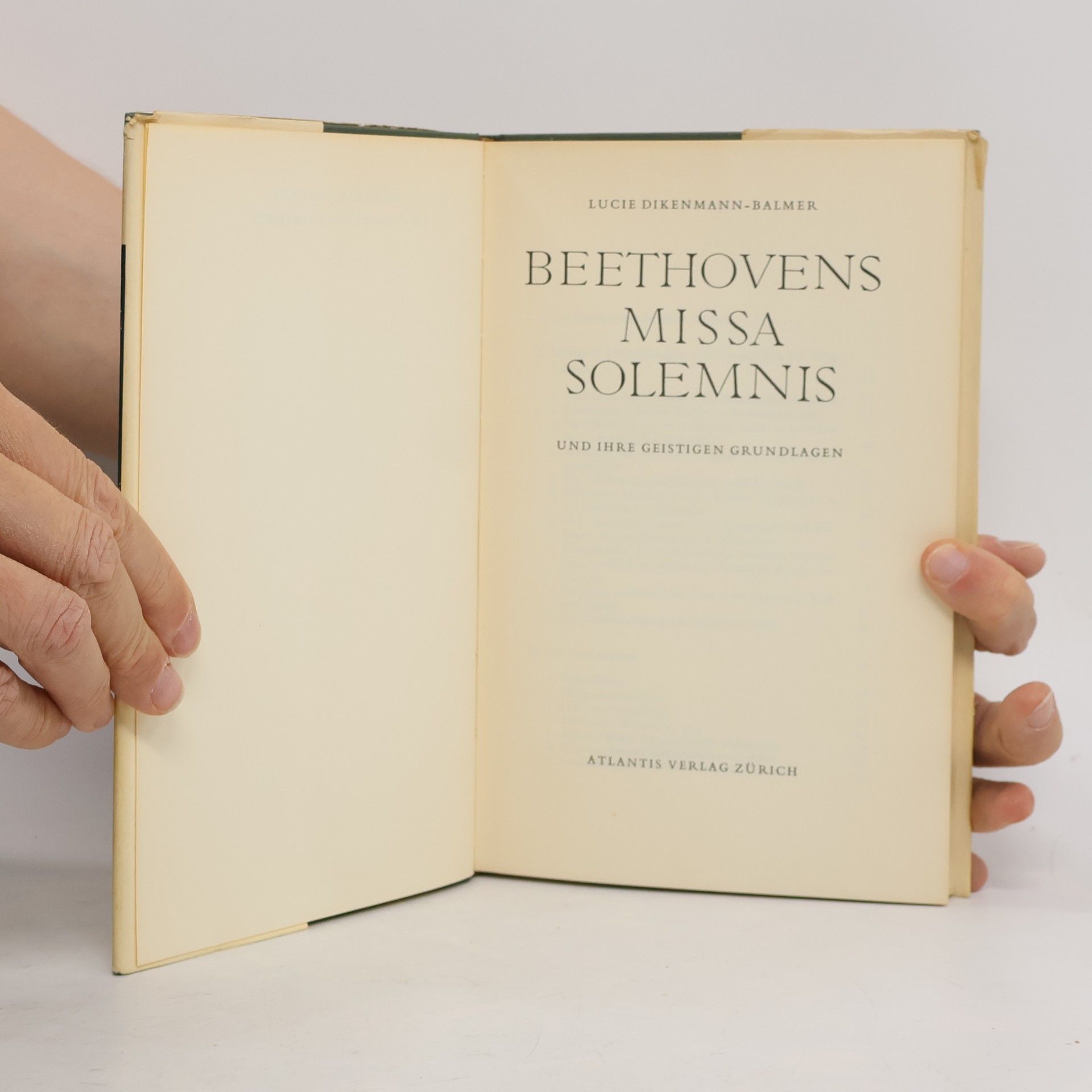 Lucie Dikenmann-Balmer Beethovens Missa Solemnis und ihre geistigen Grundlagen
