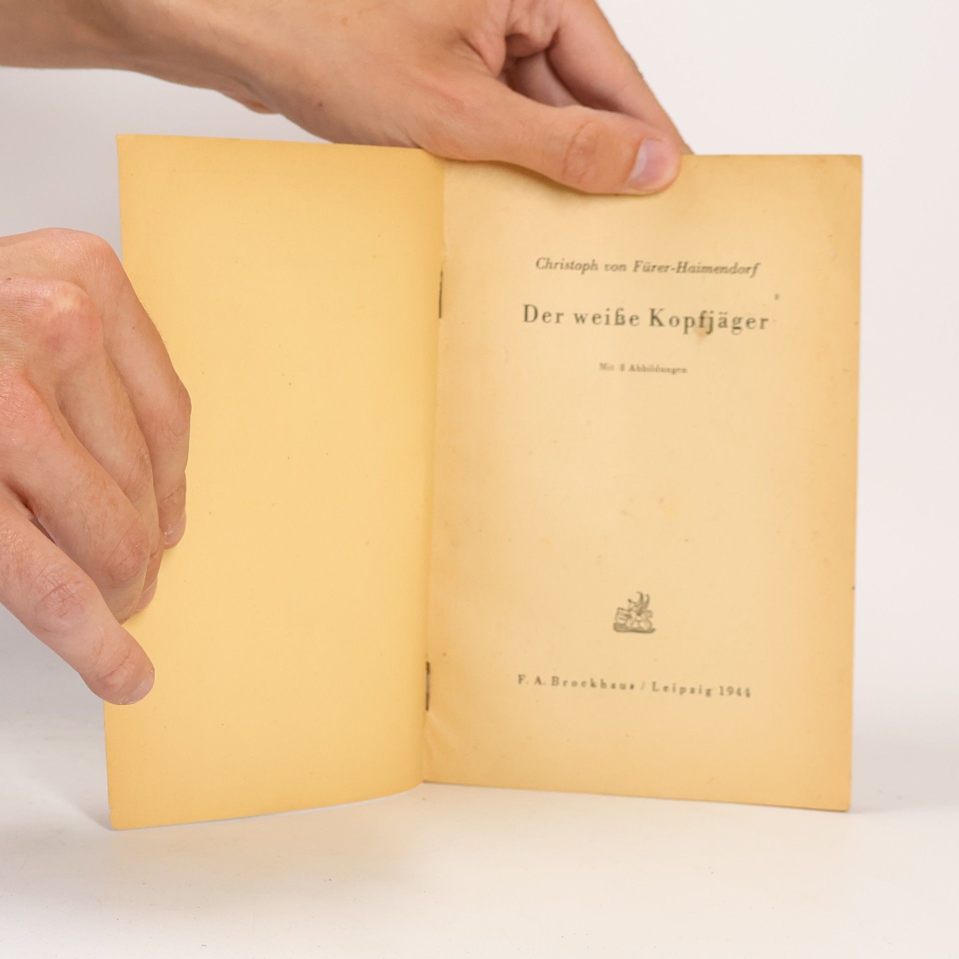 Christoph von Fürer-Haimendorf Der weiße Kopfjäger