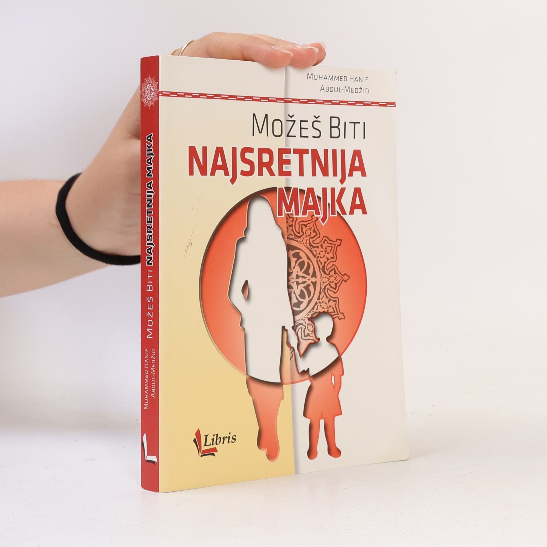 Muḥammad Ḥanīf ʻAbdulmajīd Možeš biti najsretnija majka