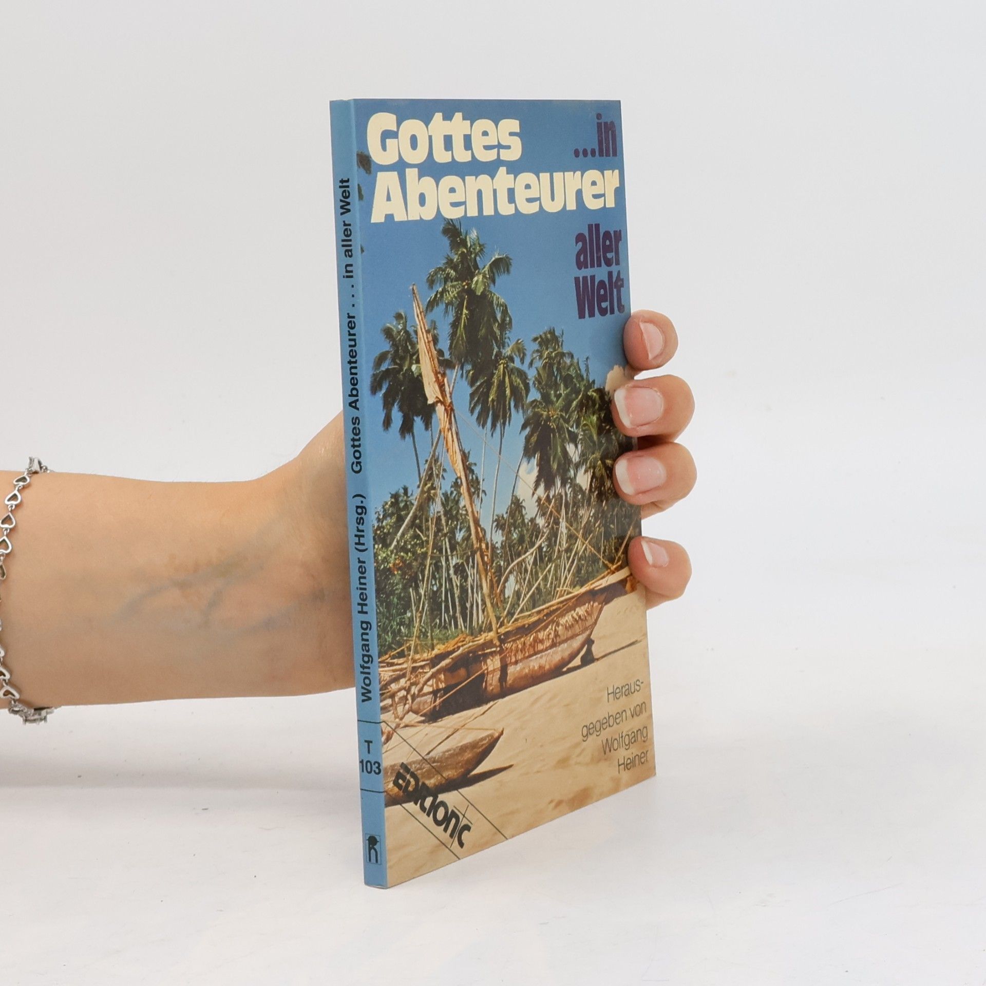 Wolfgang Heiner Gottes Abenteurer ... in aller Welt