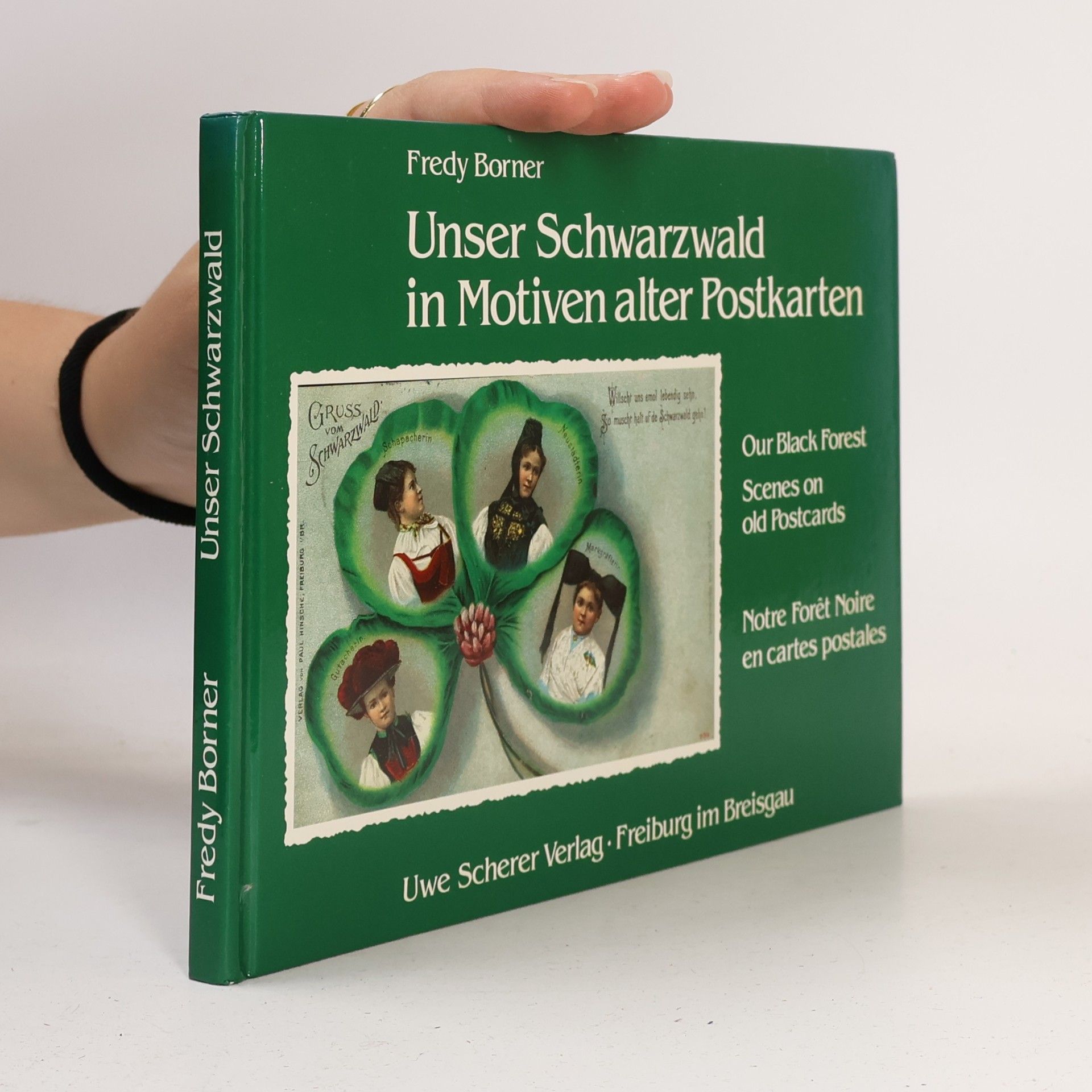 Fredy Borner Unser Schwarzwald in Motiven alter Postkarten