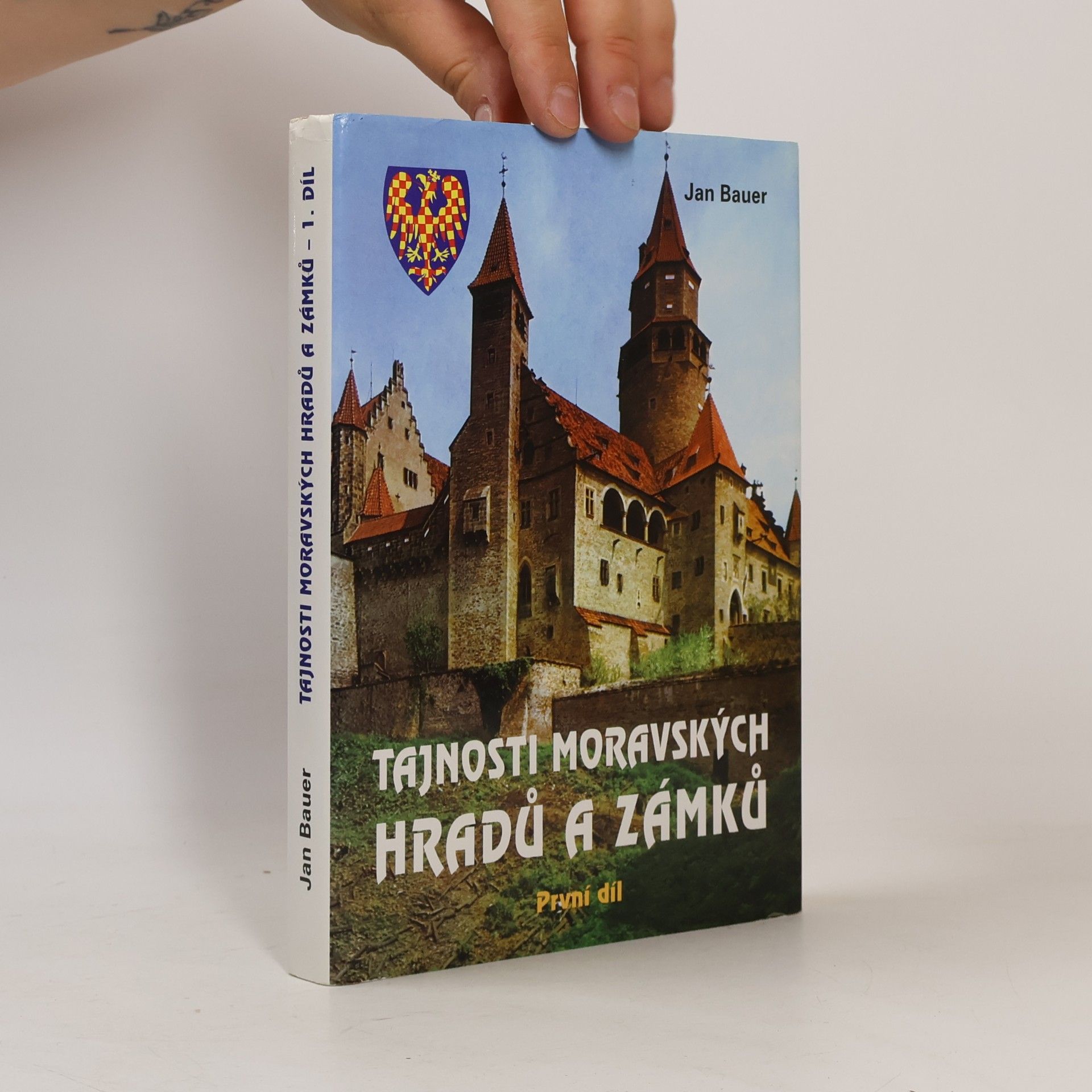 Jan Bauer Tajnosti moravských hradů a zámků – První díl