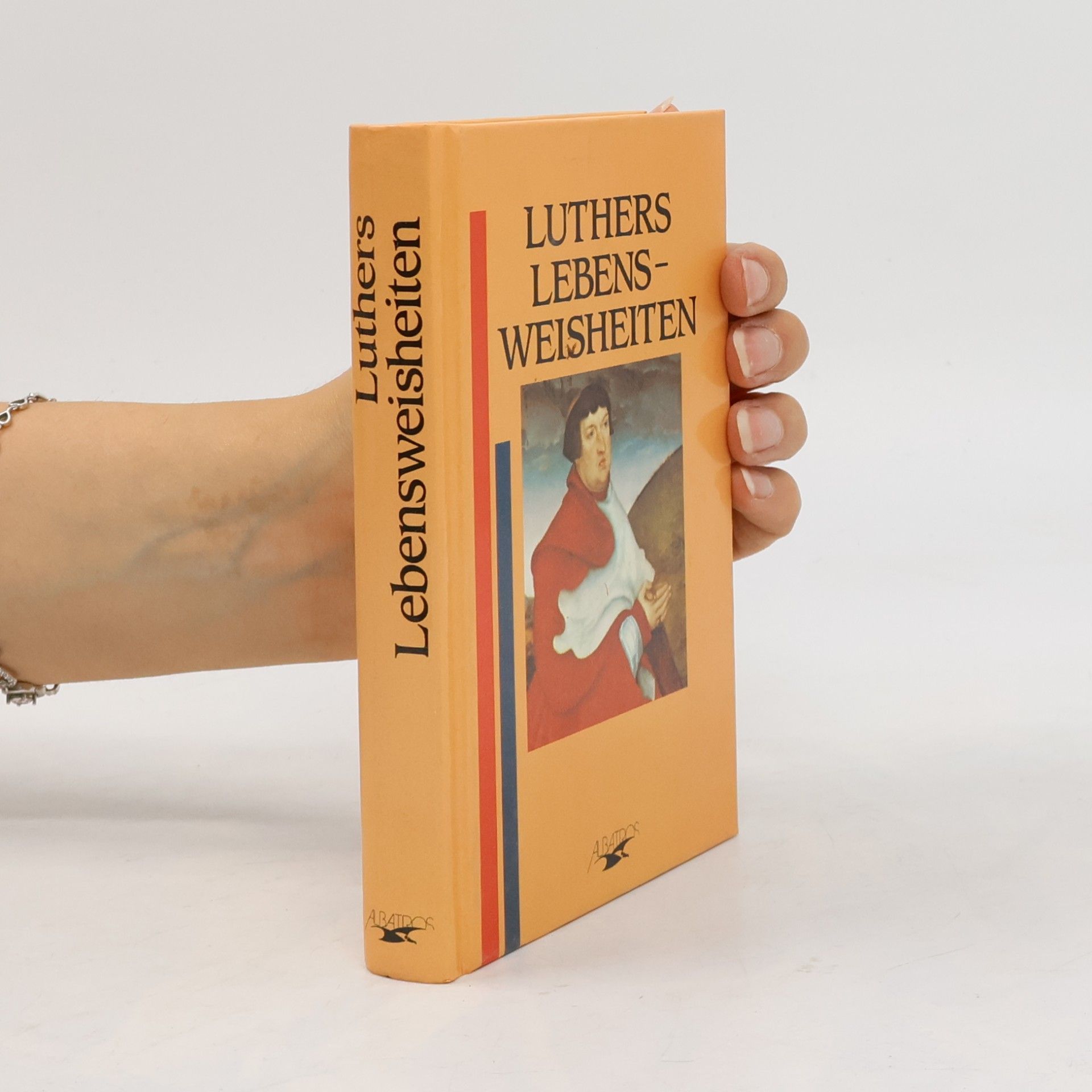 Martin Luther Luthers Lebensweisheiten